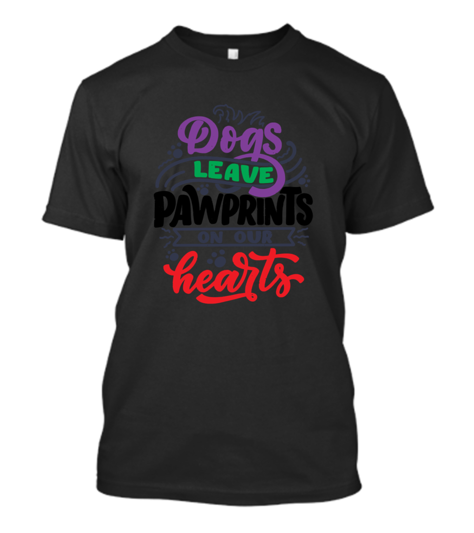 Dogs Leave Pawprints On Our Hearts T-Shirt