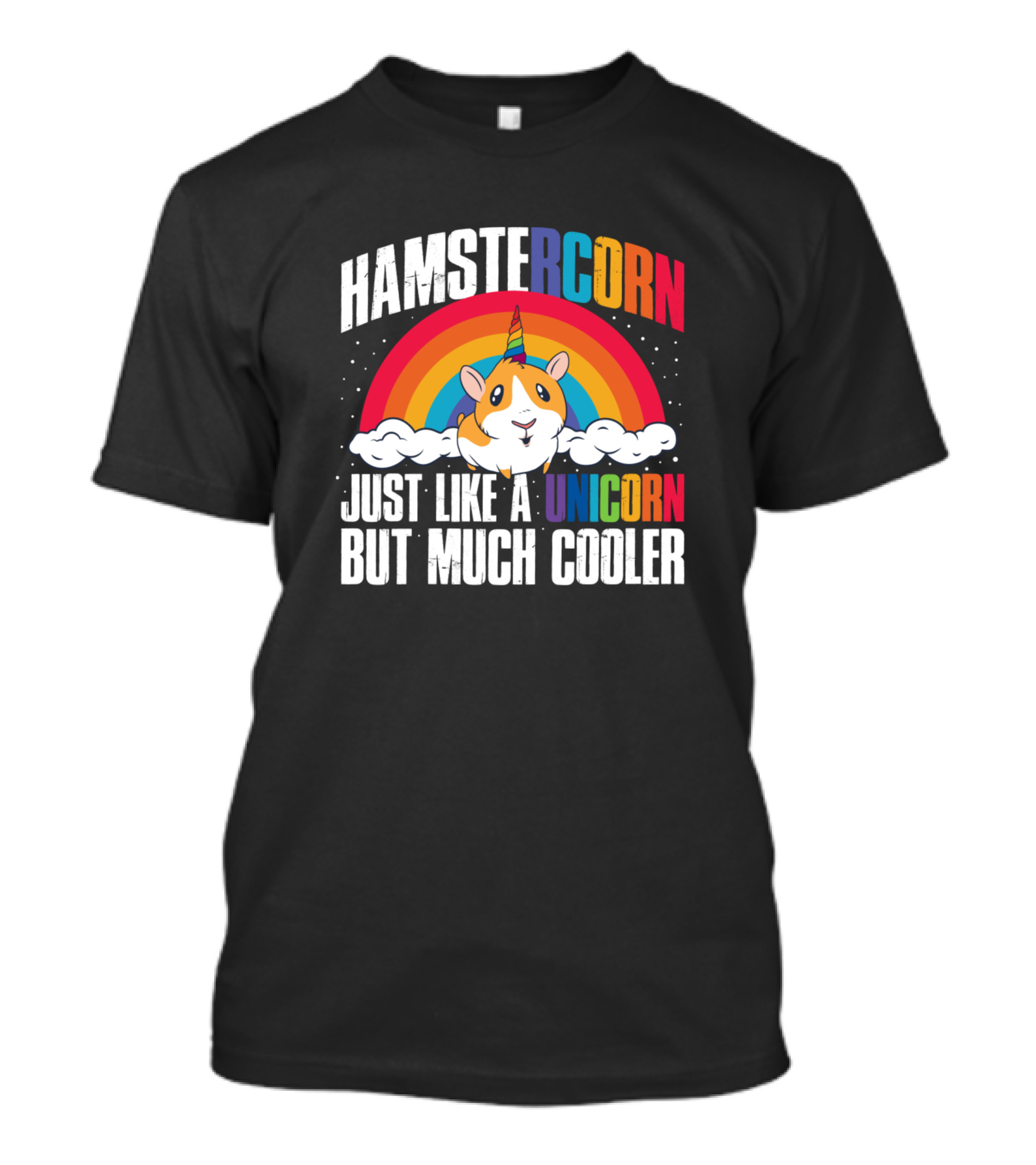 HAMSTERCORN JUST LIKE A UNICORN BUT MUCH COOLER T-Shirt