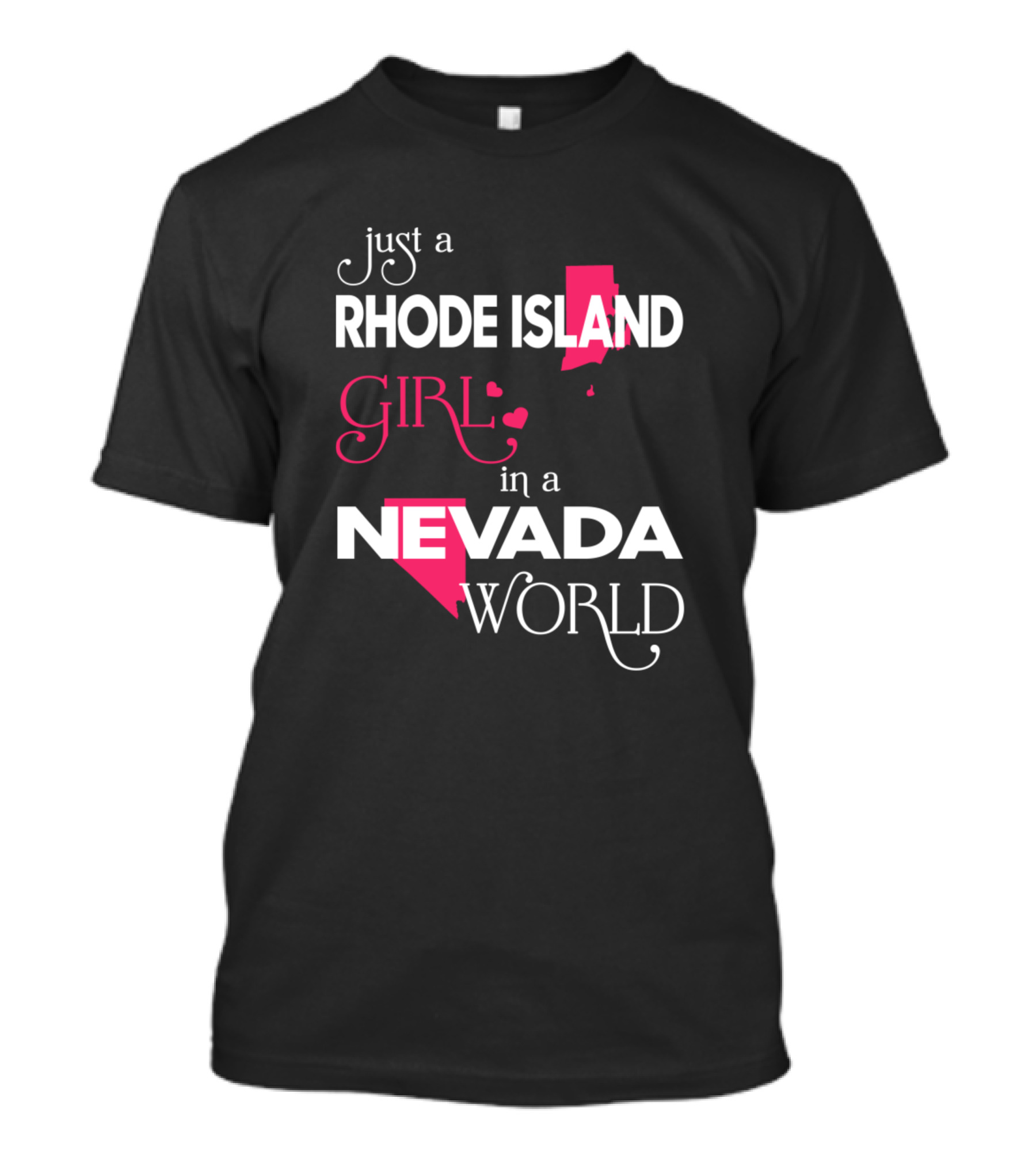 Just A Rhode Island Girl In A Nevada World T-Shirt