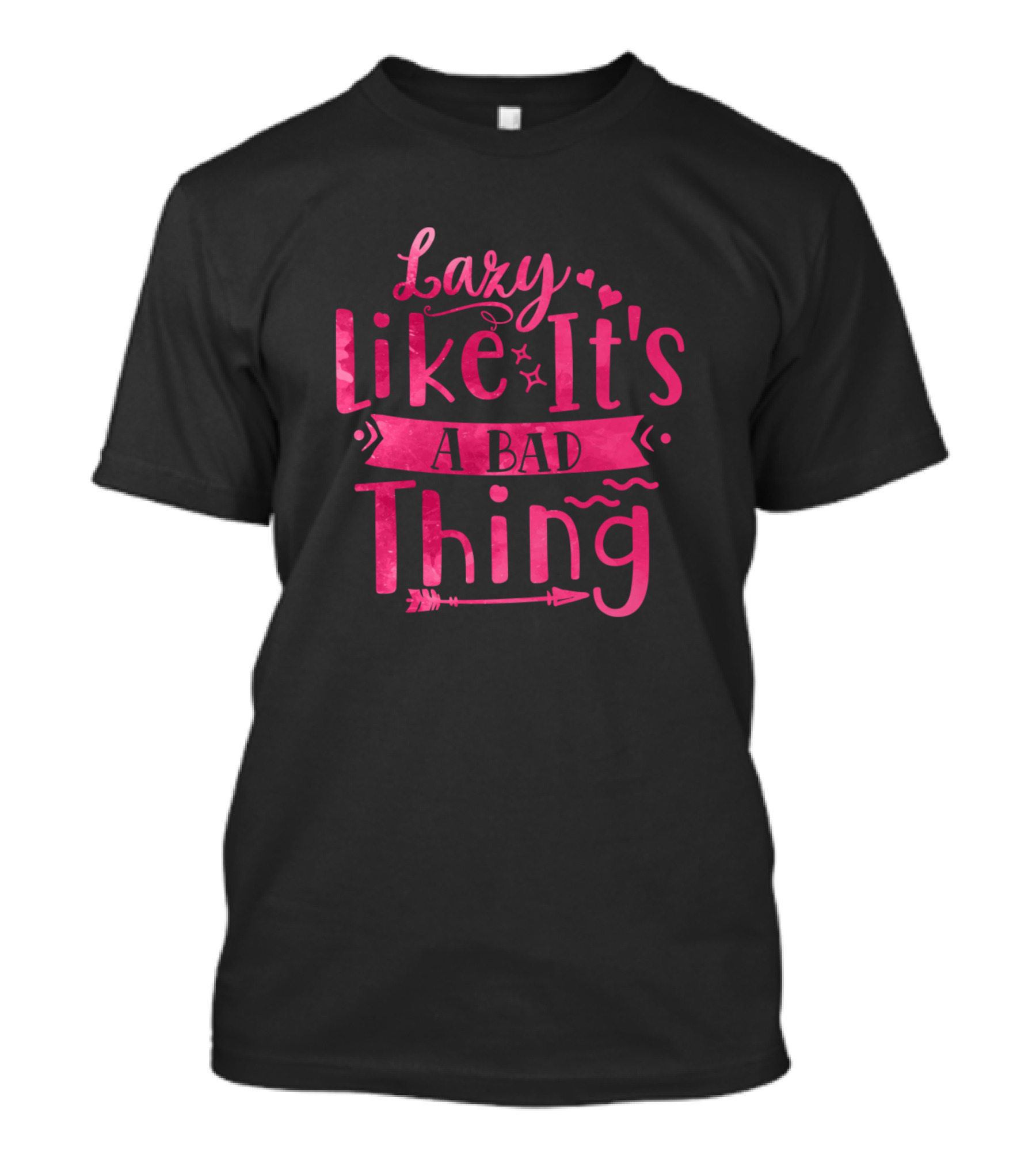 Lazy Like It's A Bad Thing Hearts And Arrow T-Shirt