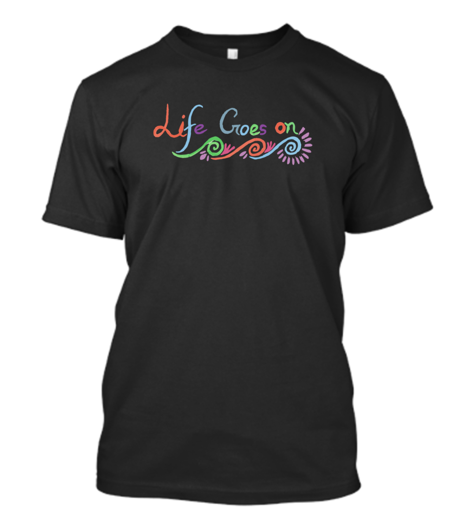 Life Goes On Colorful Swirls And Spirals T-Shirt