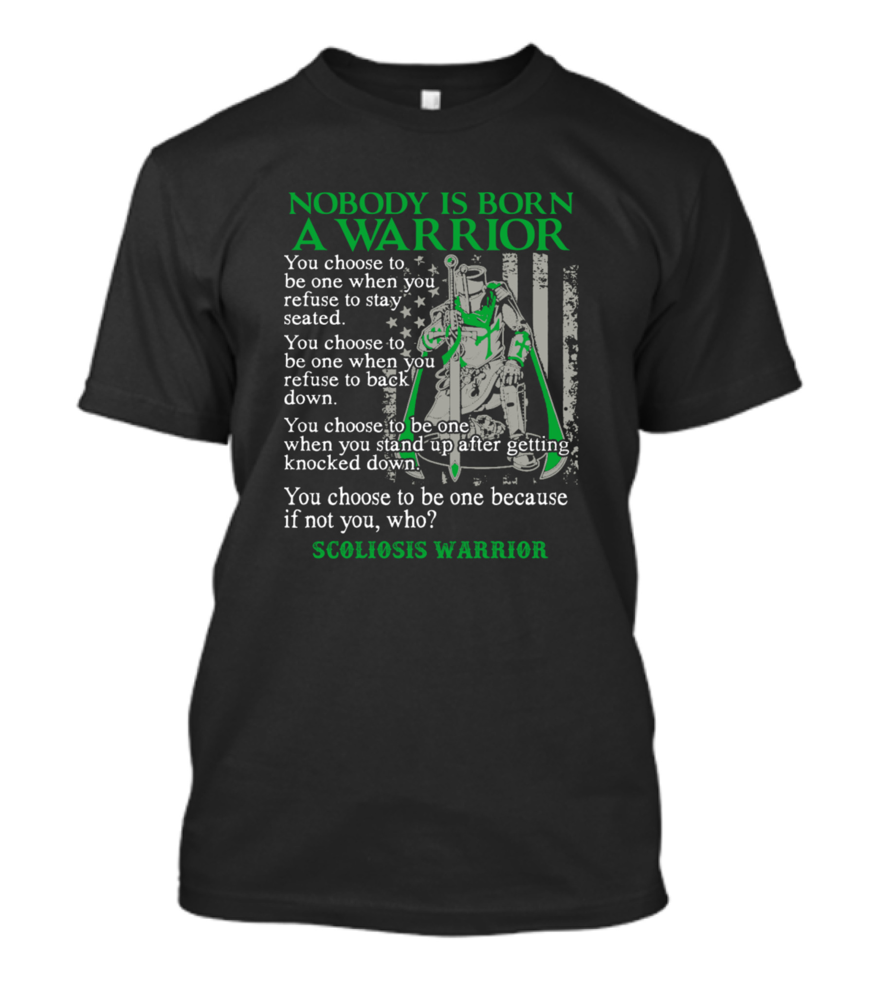 Nobody Is Born A Warrior Scoliosis Warrior Choose To Be One T-Shirt