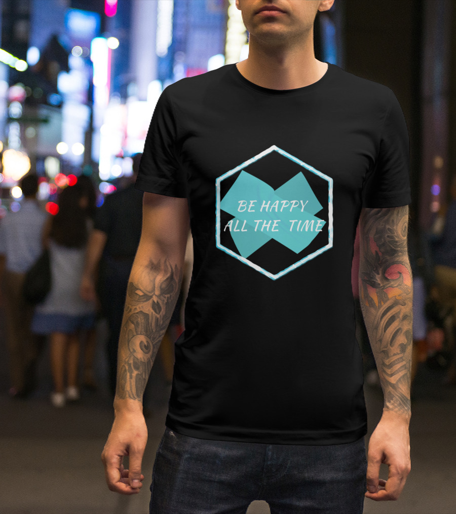 Be Happy All The Time Hexagon Blue X T-Shirt