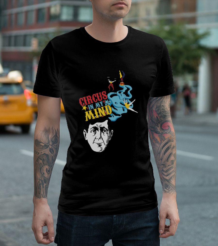 Circus in My Mind Born for Circus T-Shirt