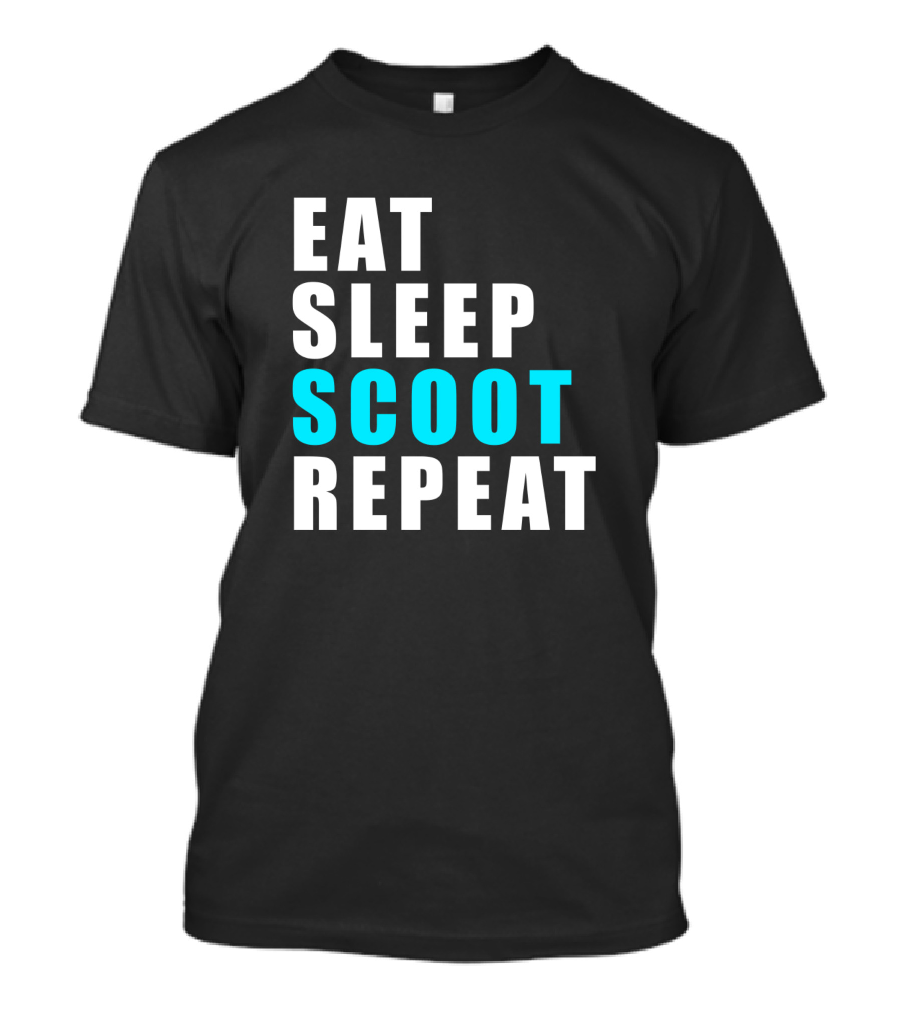 Eat Sleep Scoot Repeat Phrase With Bold Typography T-Shirt