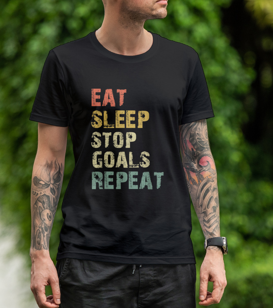Eat Sleep Stop Goals Repeat Goalie Goalkeeper T-Shirt