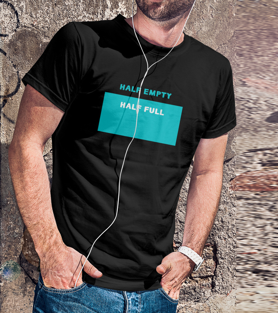 Half Empty Half Full Text Block Blue T-Shirt