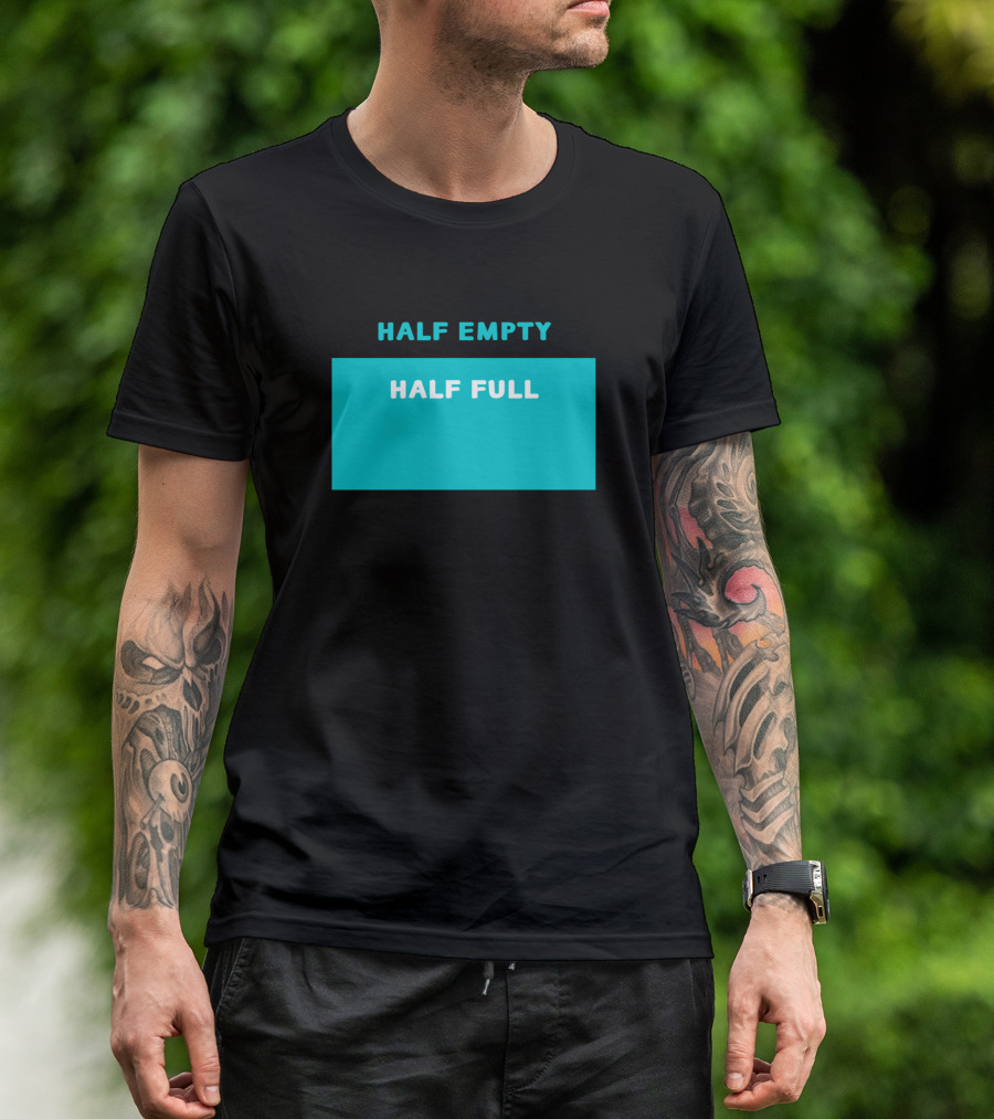 Half Empty Half Full Text Block Blue T-Shirt
