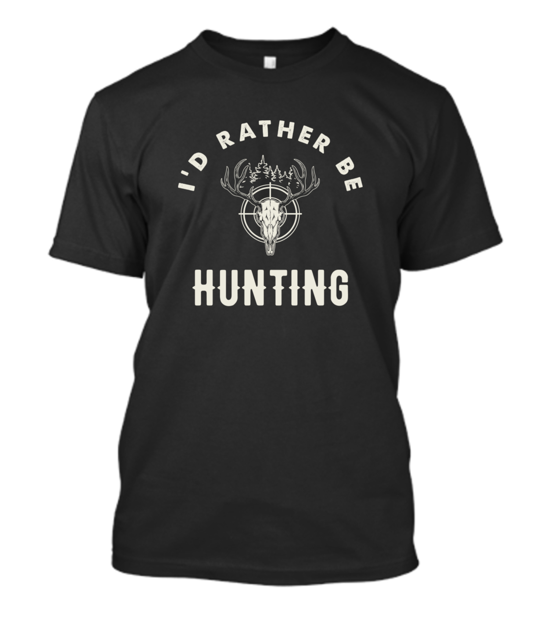 I'd Rather Be Hunting Deer Skull Target Forest Antlers T-Shirt