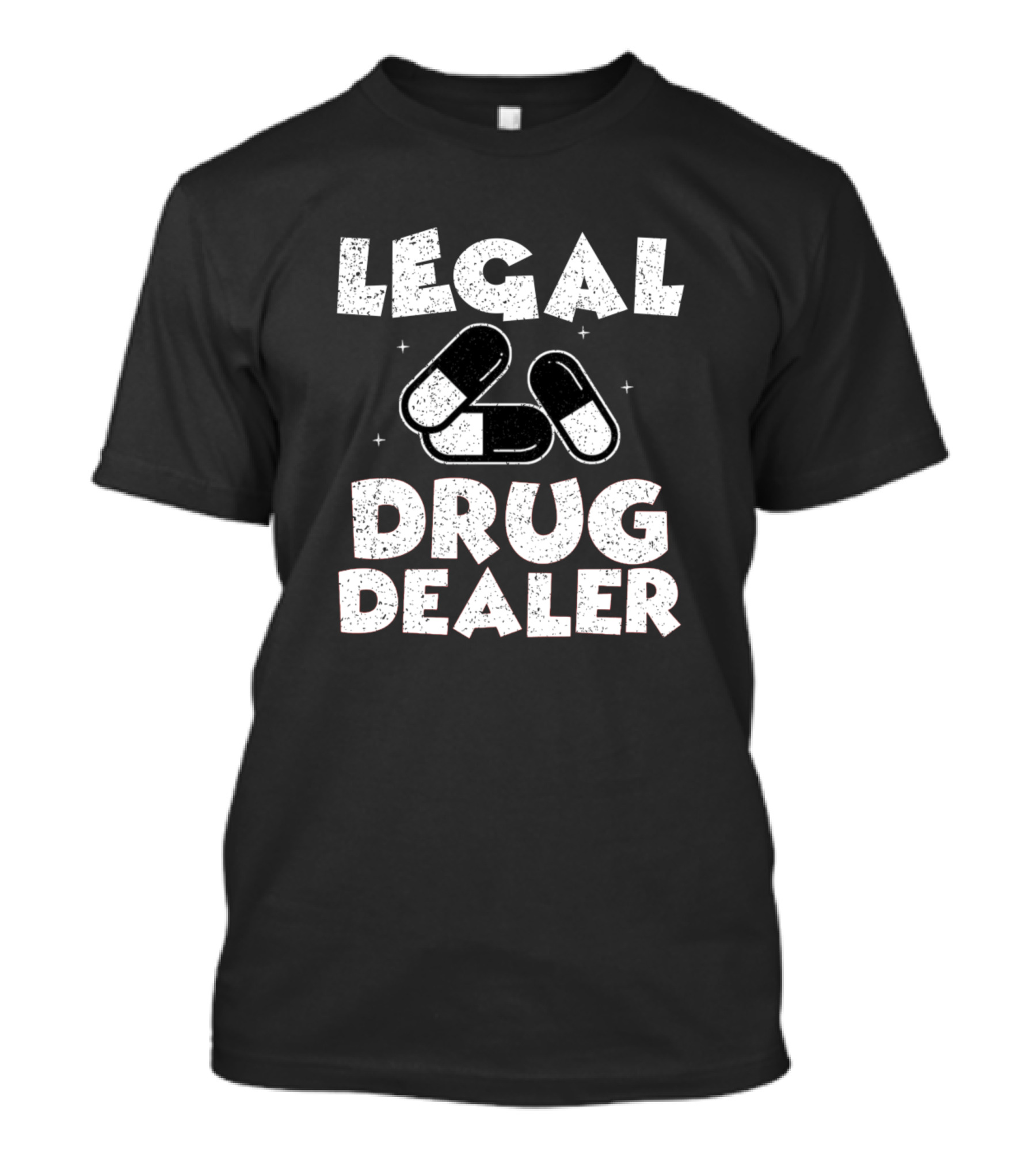 LEGAL DRUG DEALER CAPSULE PILLS T-Shirt