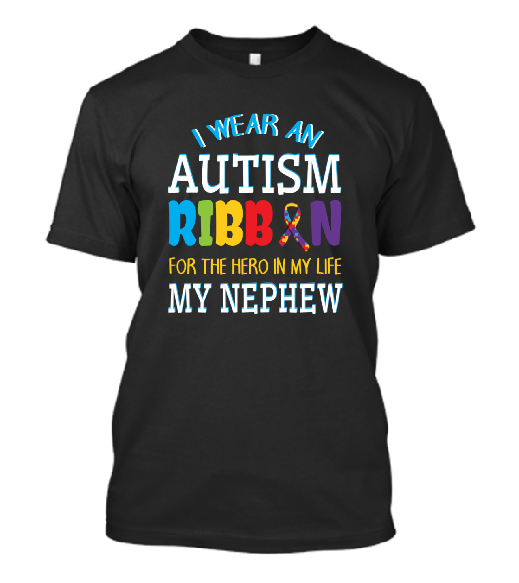 I Wear An Autism Ribbon For The Hero In My Life My Nephew T-Shirt
