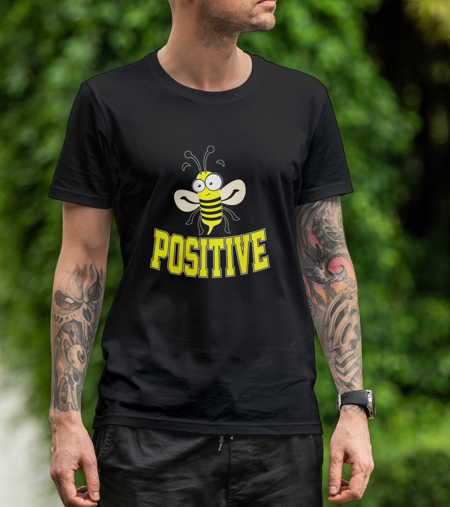 Bee Positive Motivational Speech Buzzing With Positivity T-Shirt