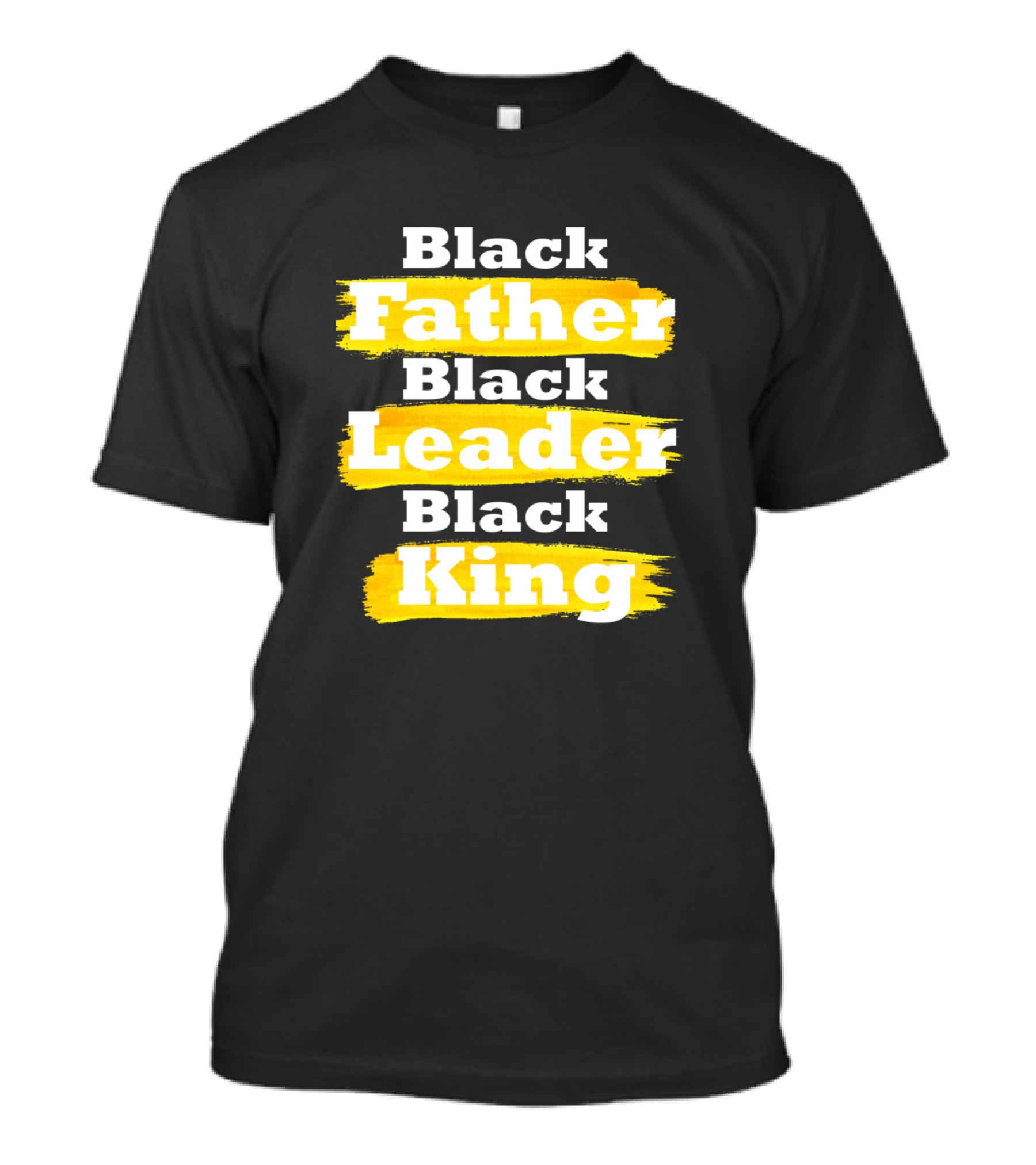 Black Father Black Leader Black King T-Shirt