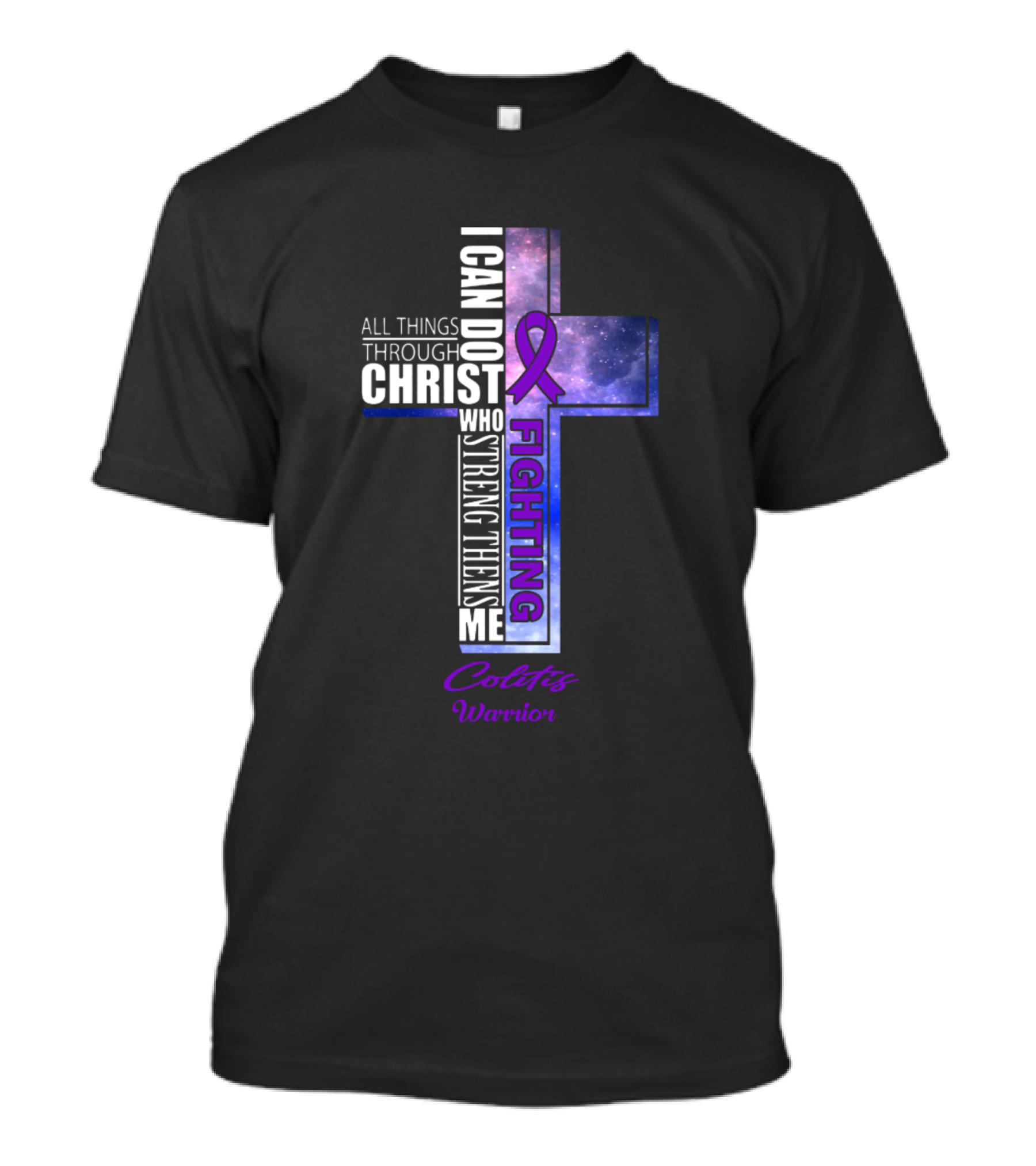 Colitis Warrior I Can Do All Things Through Christ Who Strengthens Me Fighting T-Shirt