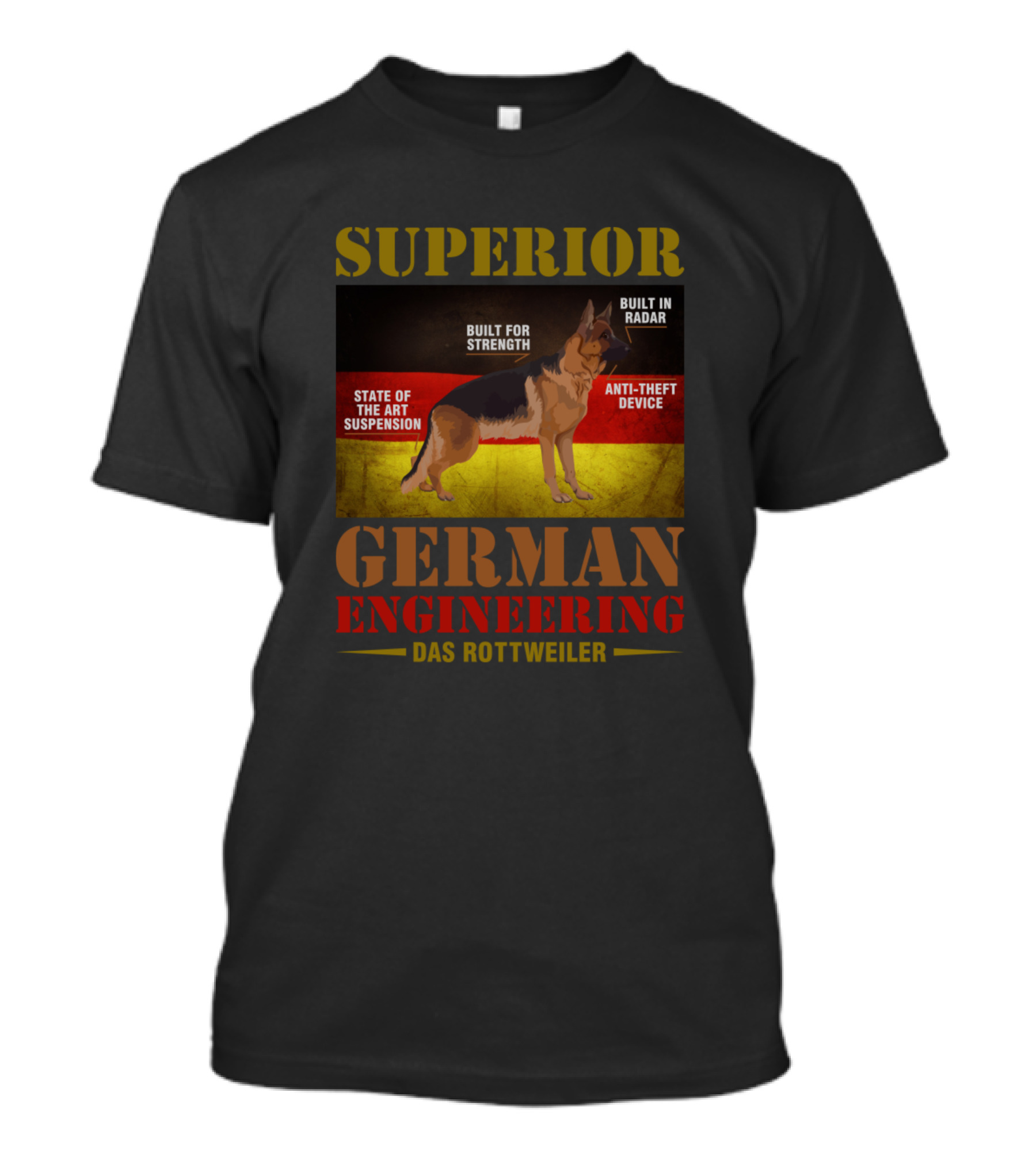 Superior German Engineering Das Rottweiler Built For Strength Anti-Theft Device T-Shirt