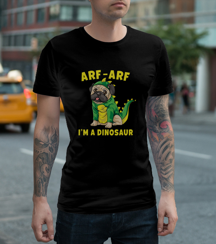 ARF-ARF I'm A Dinosaur Pug Costume T-Shirt