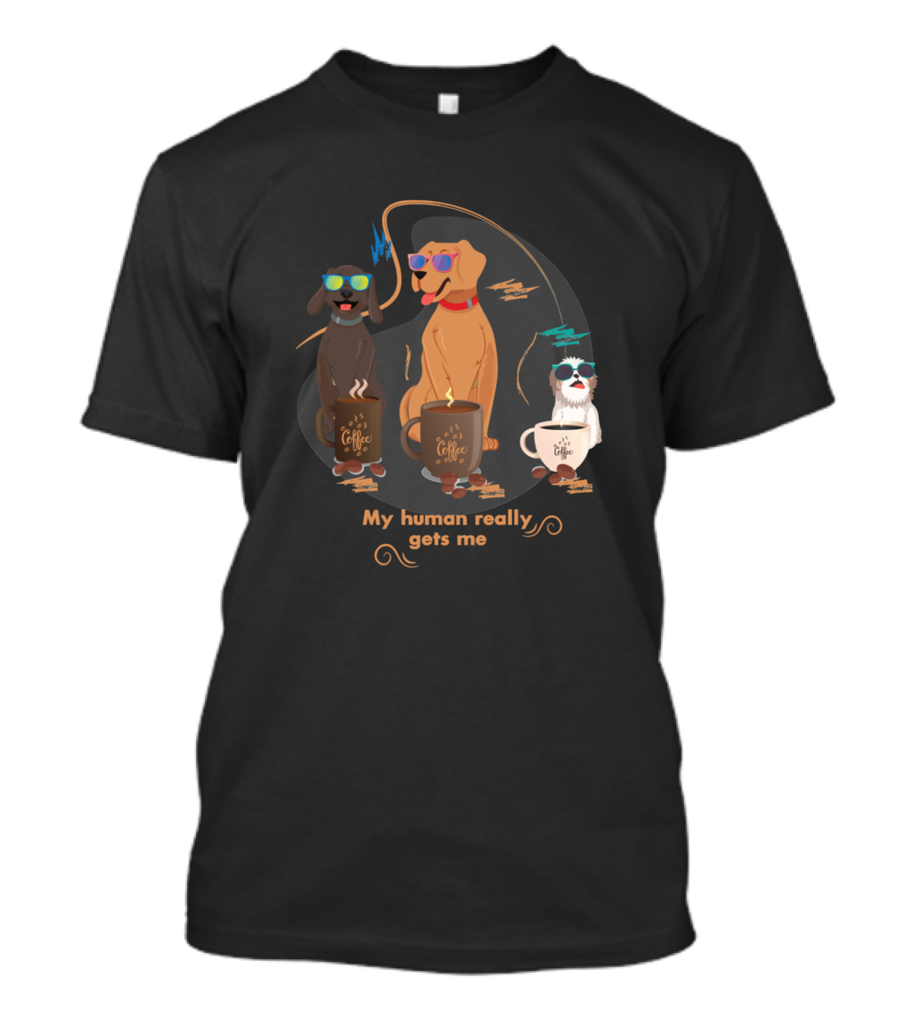 My Human Really Gets Me Dogs Coffee Club T-Shirt