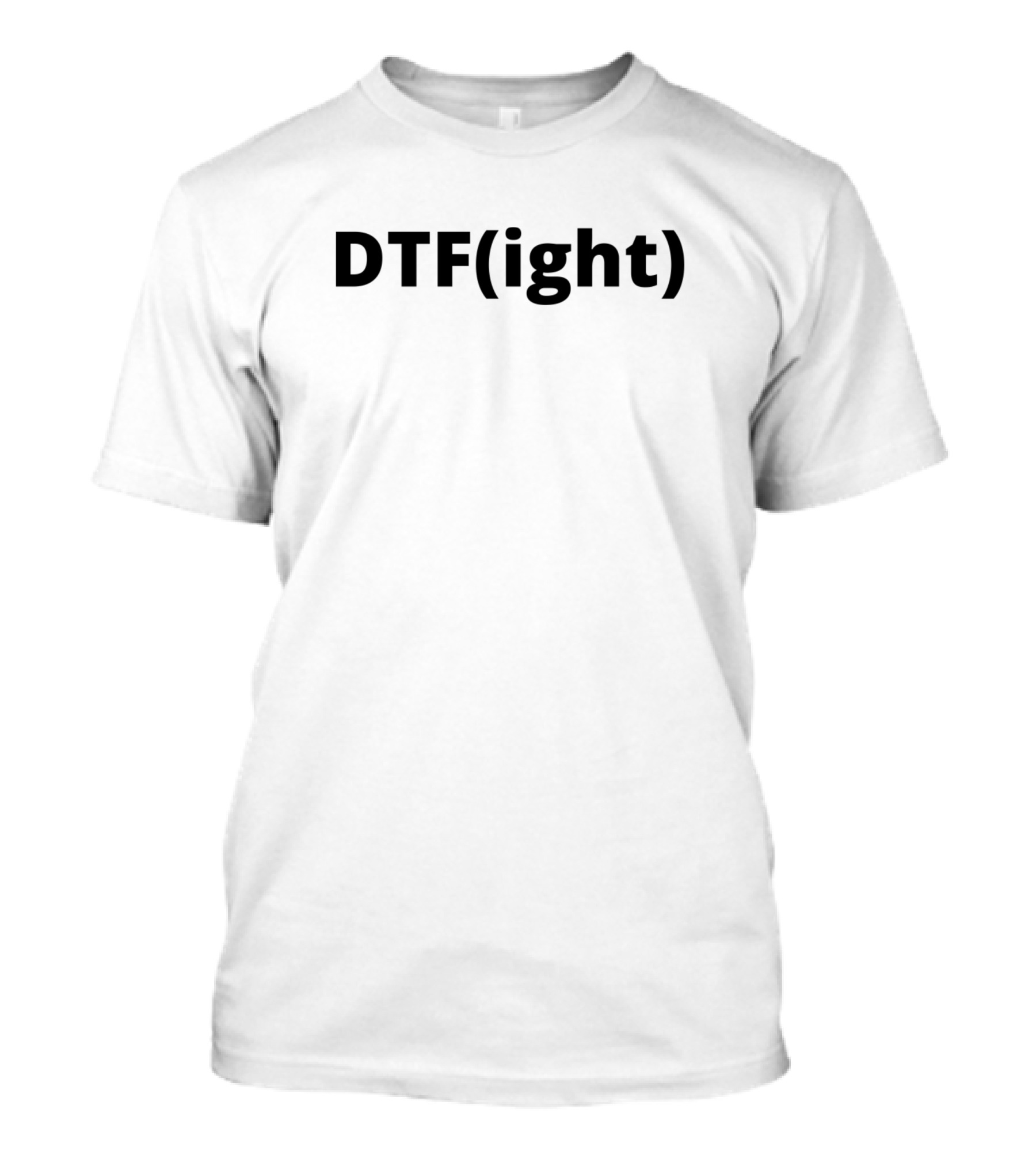 DTF(ight) Down To Fight T-Shirt