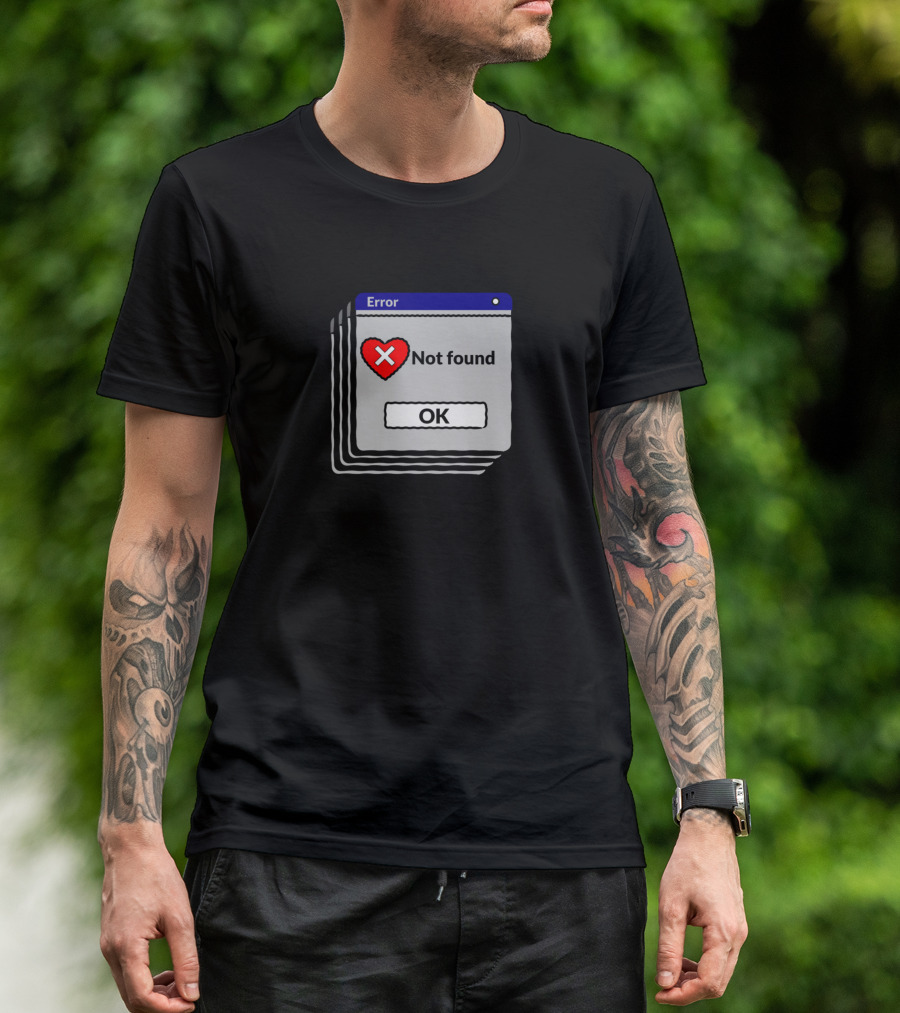 Error Not Found Heart Quit Waiting OK T-Shirt