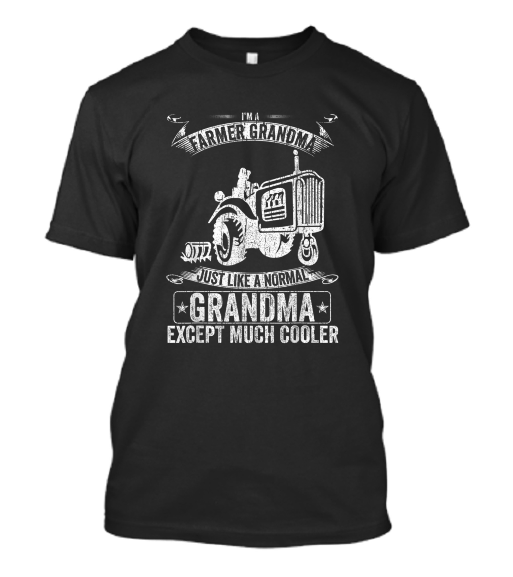 I'm A Farmer Grandma Just Like A Normal Grandma Except Much Cooler T-Shirt