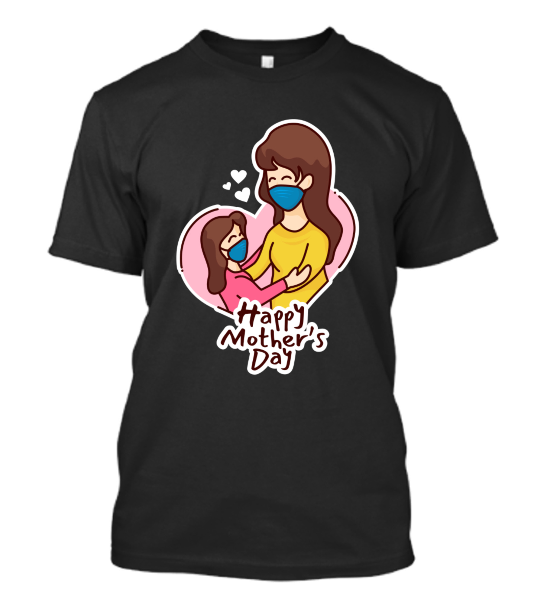 Happy Mother's Day Mom And Daughter With Masks And Hearts T-Shirt