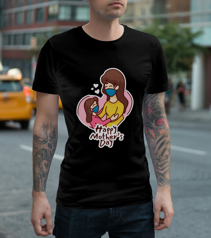 Happy Mother's Day Mom And Daughter With Masks And Hearts T-Shirt