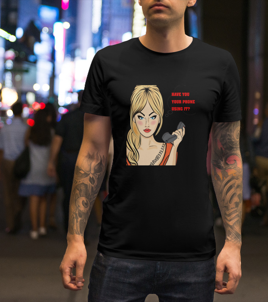 Have You Ever Lost Your Phone While Using It Retro Comic Style Blonde Woman With Corded Telephone T-Shirt