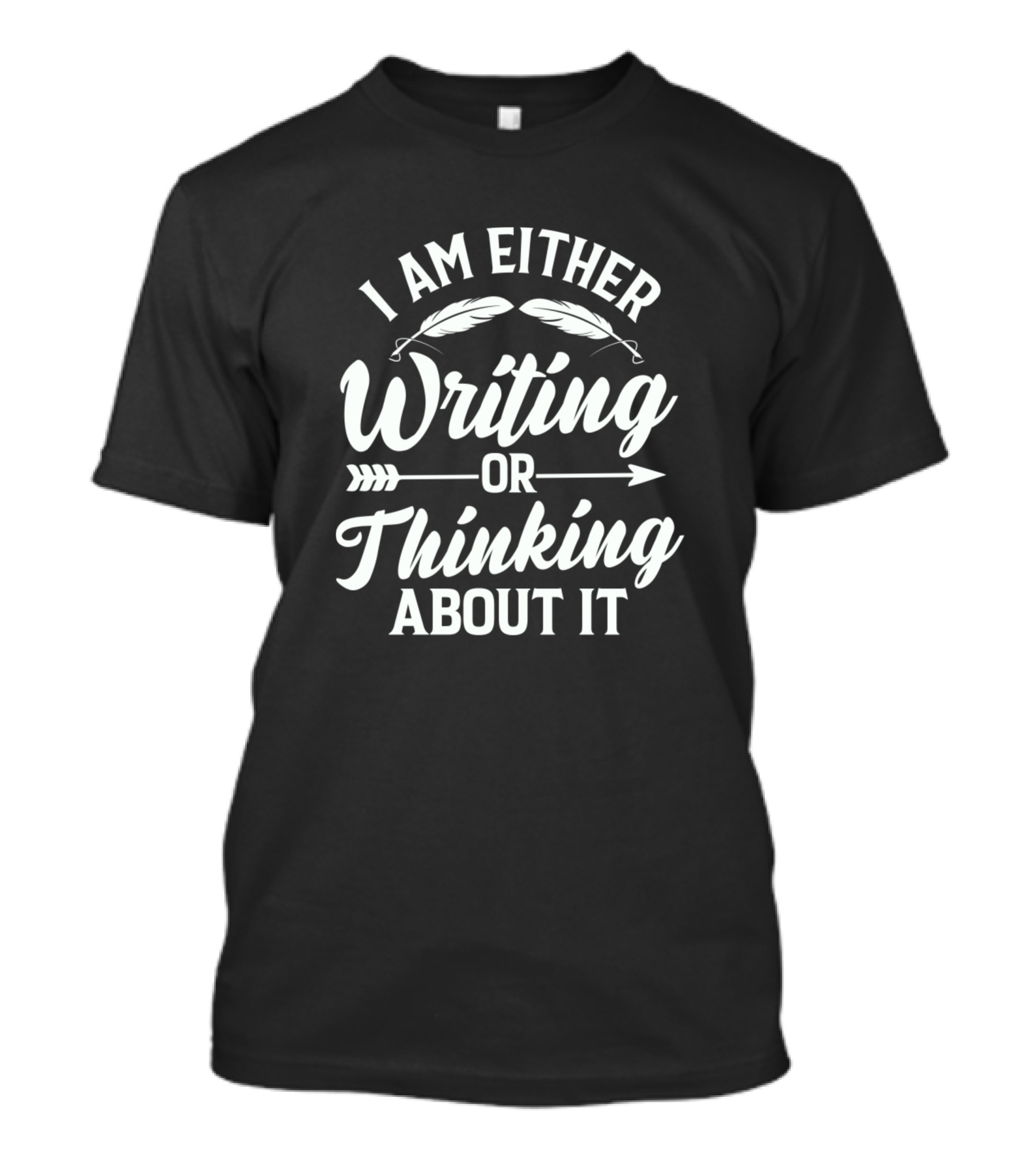 I Am Either Writing Or Thinking About It With Feather And Arrow Motif T-Shirt