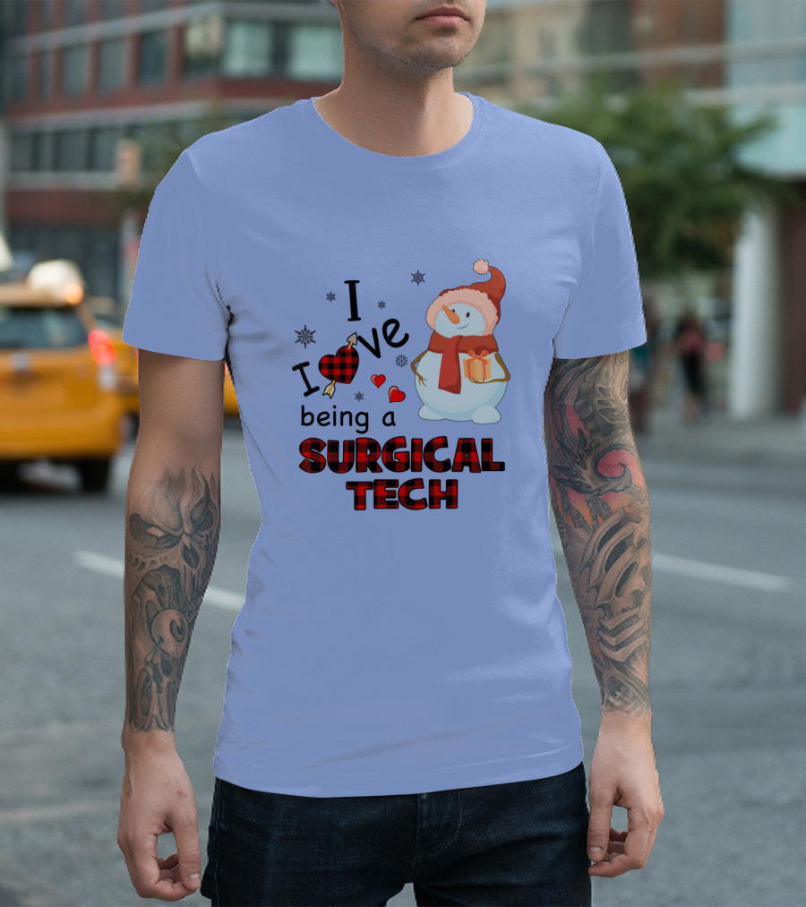 I Love Being A Surgical Tech Snowman Gift Winter Holiday T-Shirt