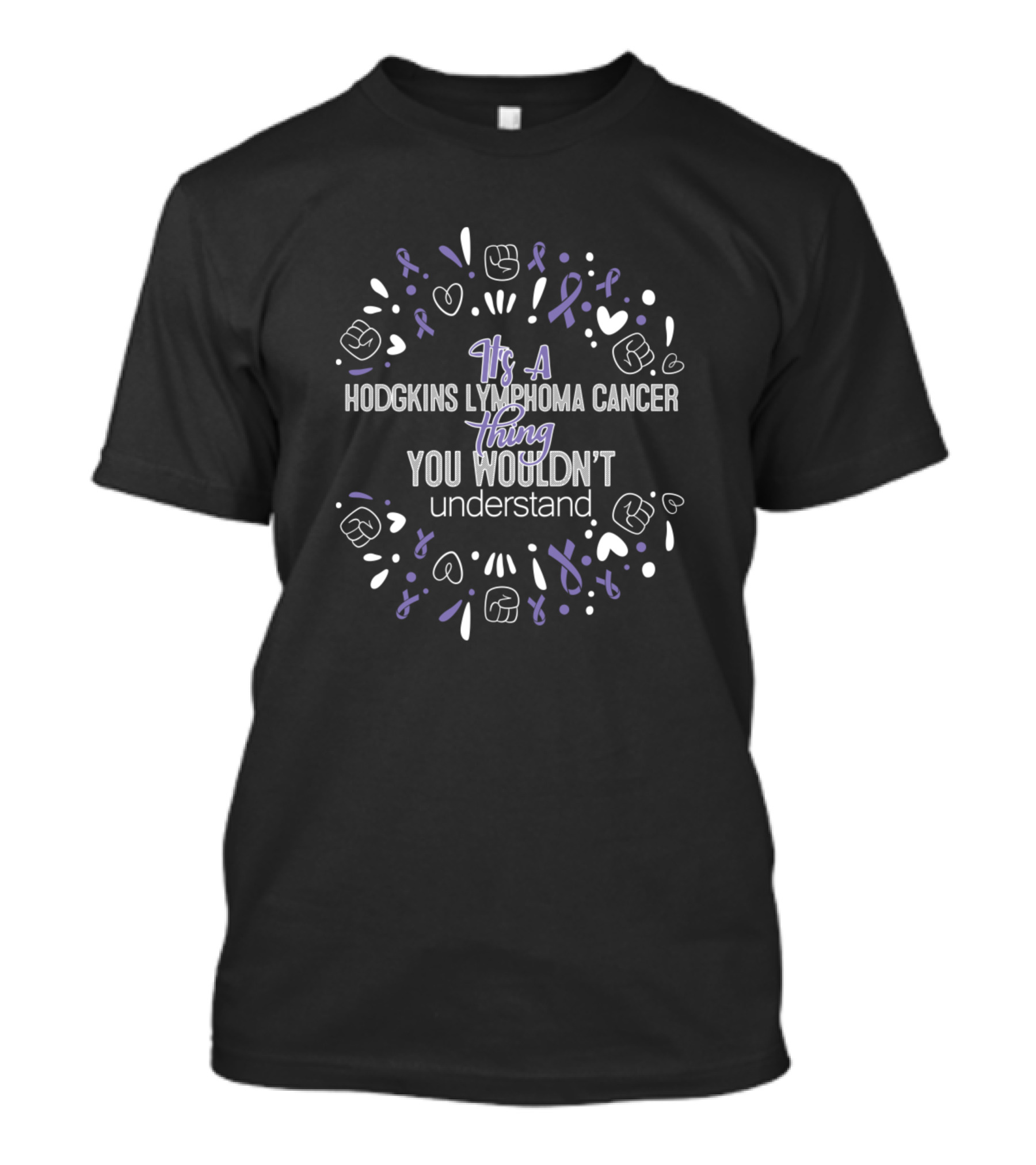 Its A Hodgkins Lymphoma Cancer Thing You Wouldn't Understand T-Shirt