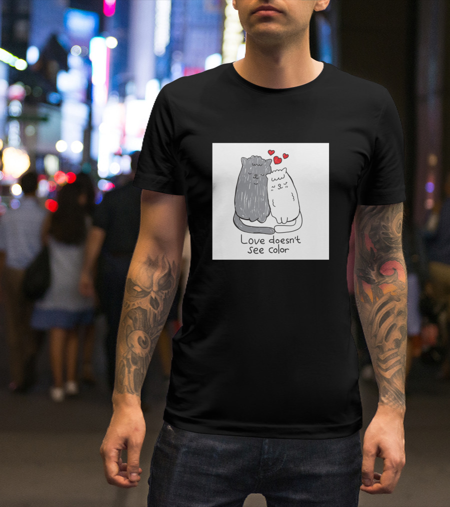 Love Doesn't See Color Cats And Hearts T-Shirt