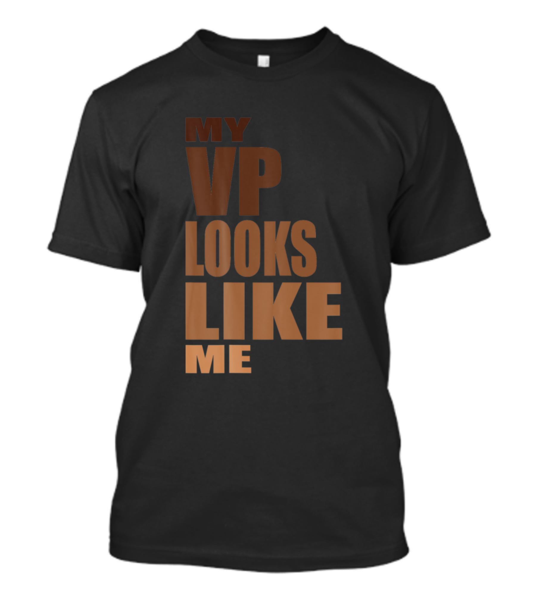My VP Looks Like Me Melanin Shades Political T-Shirt