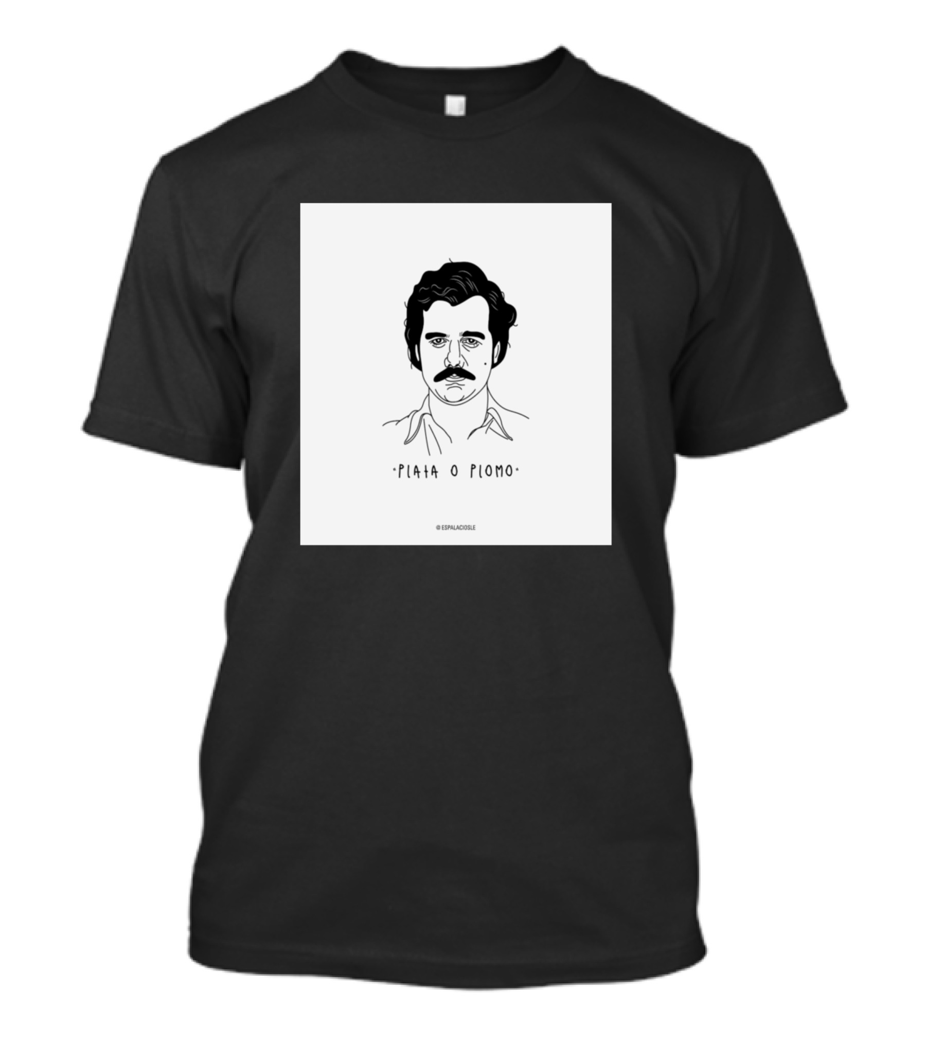 Plata O Plomo ESPILADASSI T-Shirt