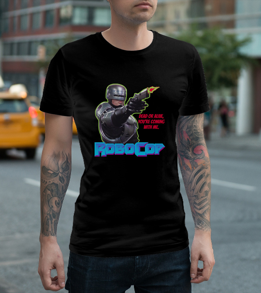 RoboCop Dead Or Alive You're Coming With Me T-Shirt