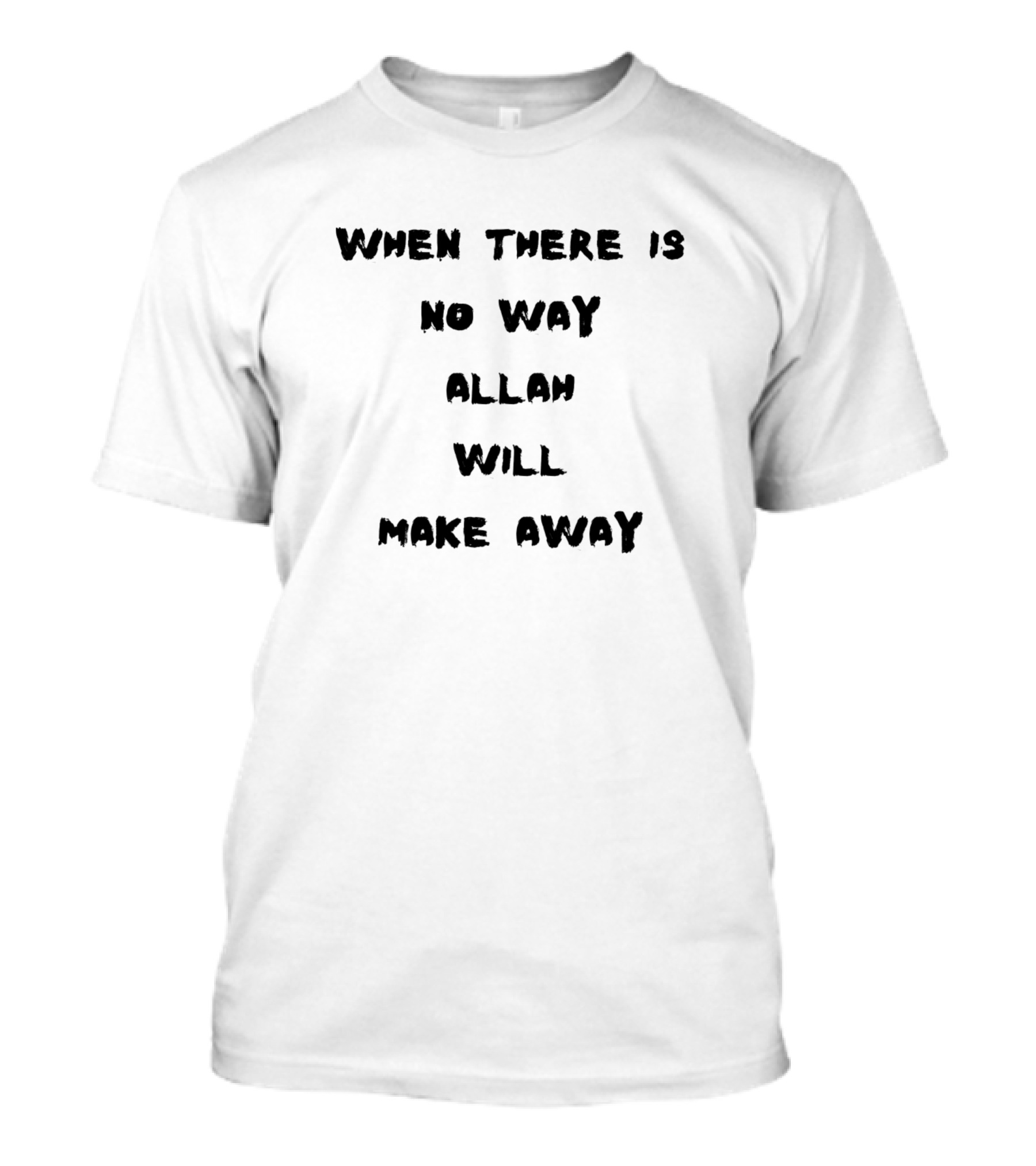 When There Is No Way Allah Will Make Away T-Shirt