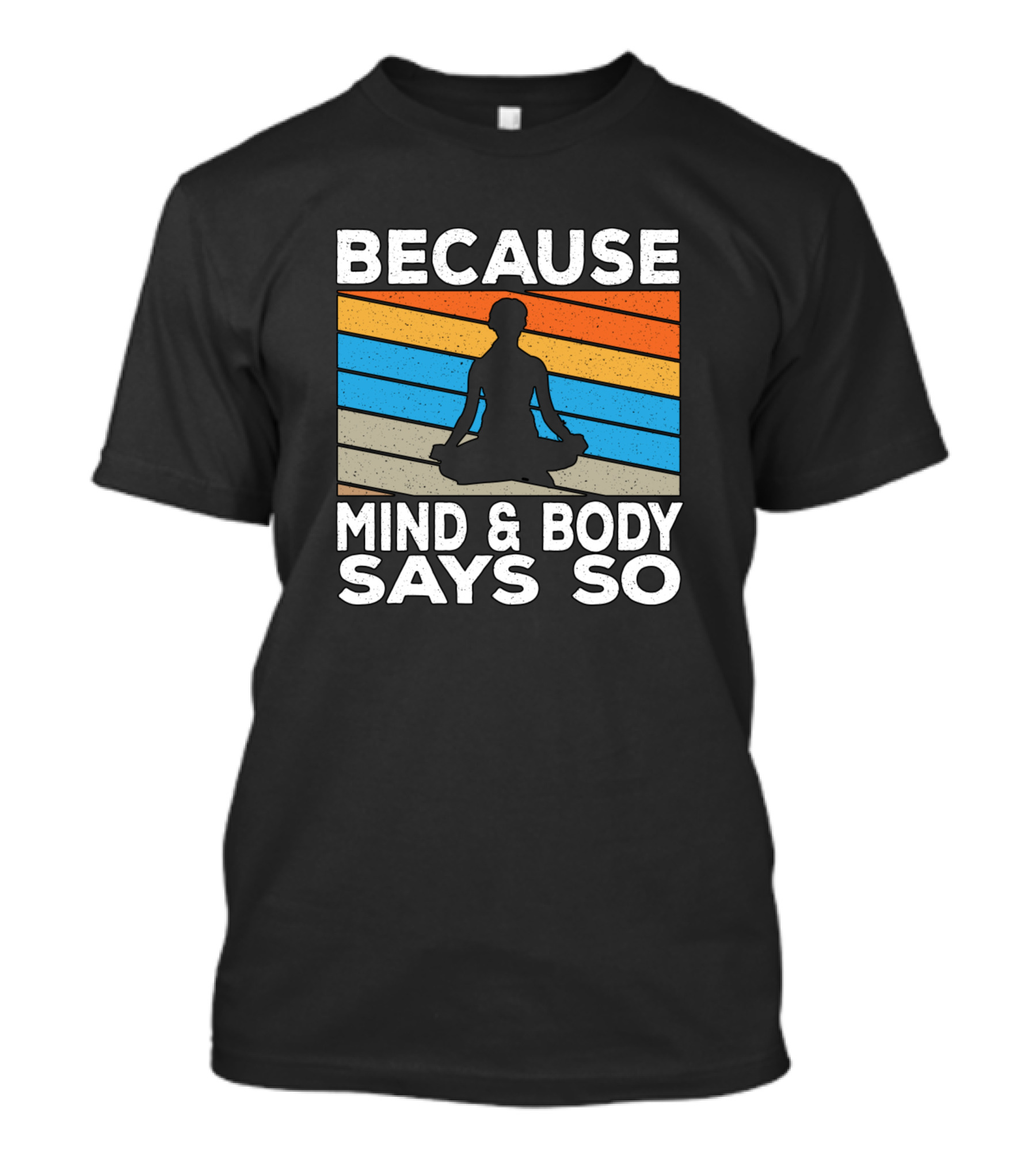 Yoga Because Mind And Body Says So Retro T-Shirt