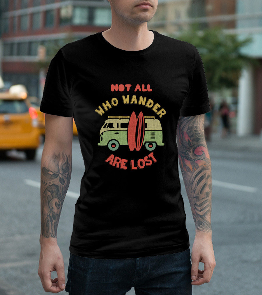 Not All Who Wander Are Lost Surf Van with Surfboards T-Shirt