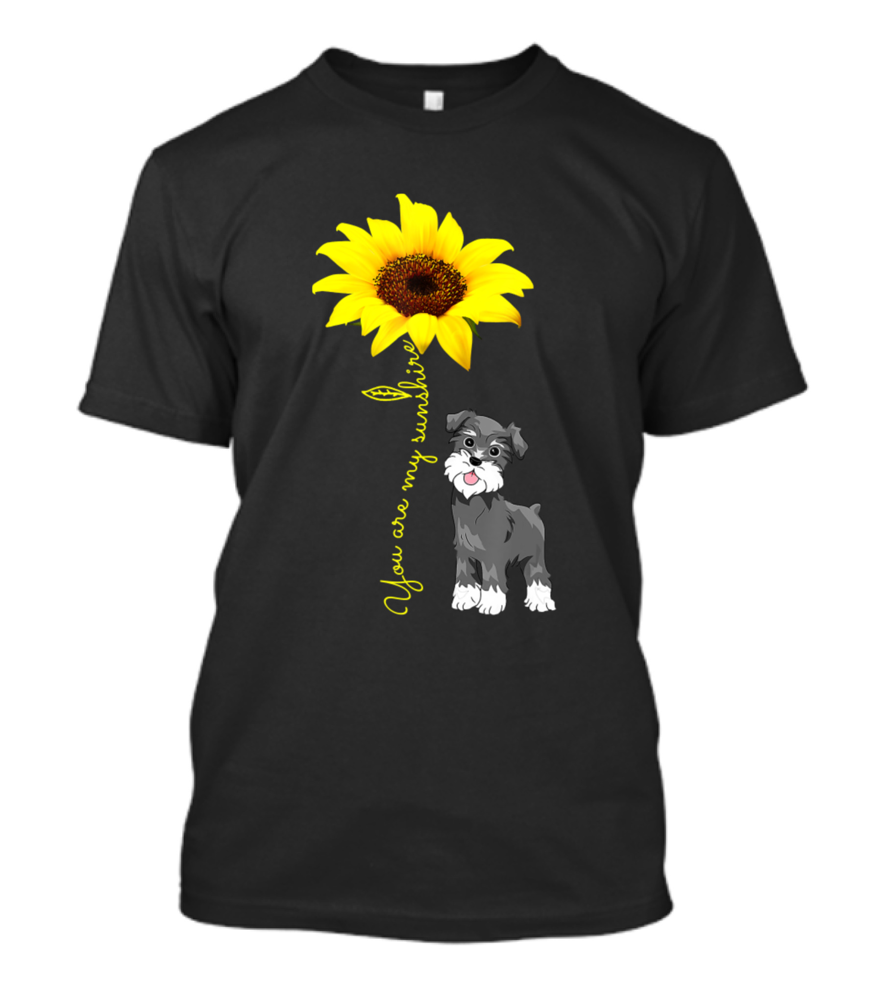 You Are My Sunshine Sunflower Schnauzer T-Shirt