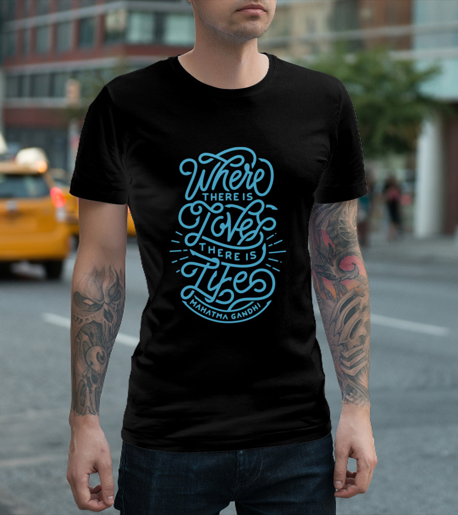 Where There Is Love There Is Life Mahatma Gandhi Blue Script T-Shirt