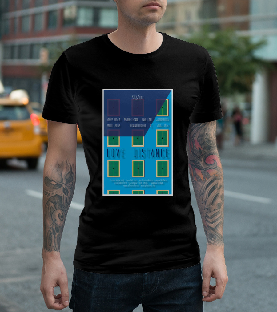 Love Distance Azca Films Mireya Holmin Mark Hozemah Anne Jones Lorenzo Parra Miguel Garcia Fernando Dorrego Marcel Poba T-Shirt