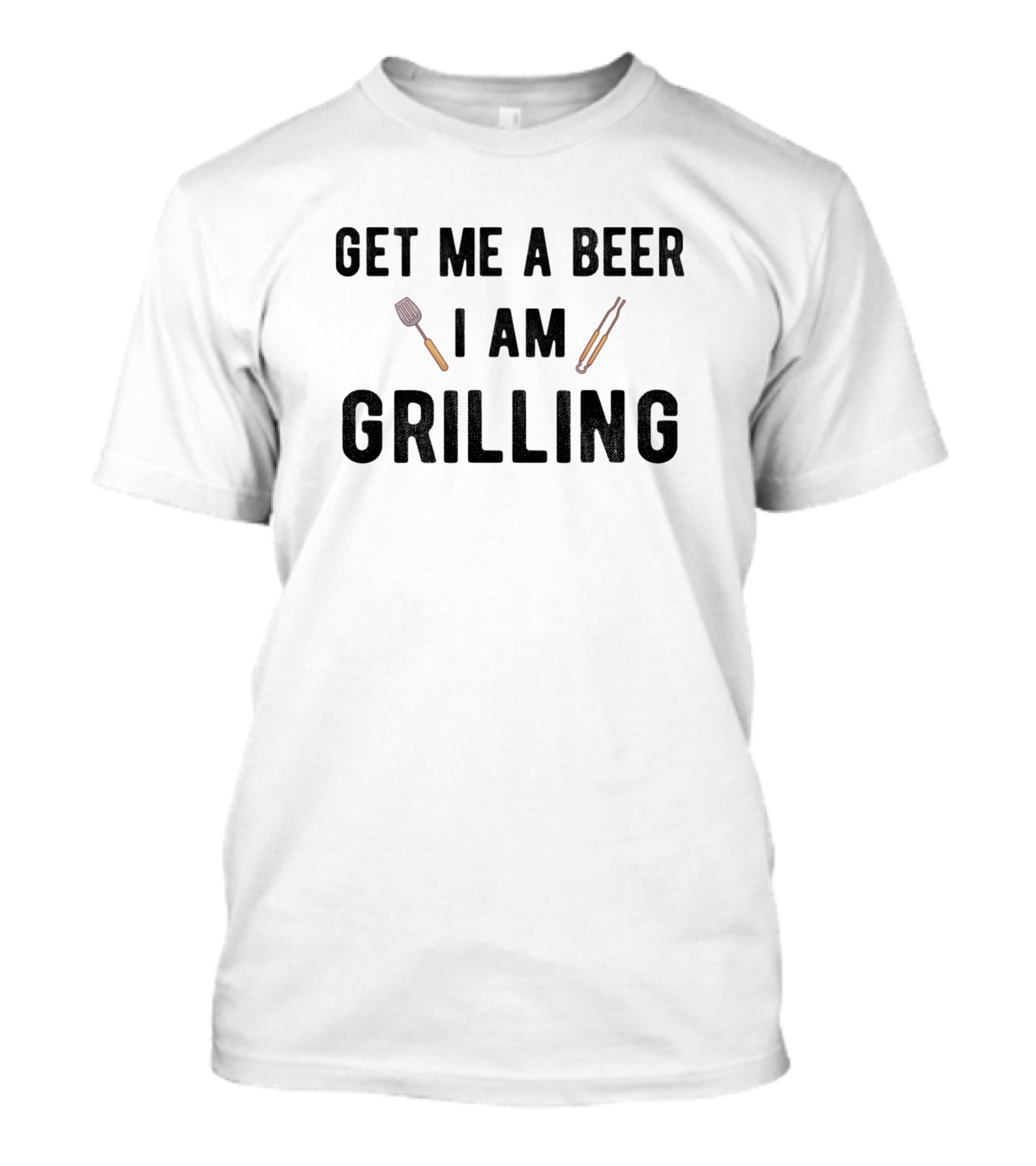 Get Me A Beer I Am Grilling T-Shirt