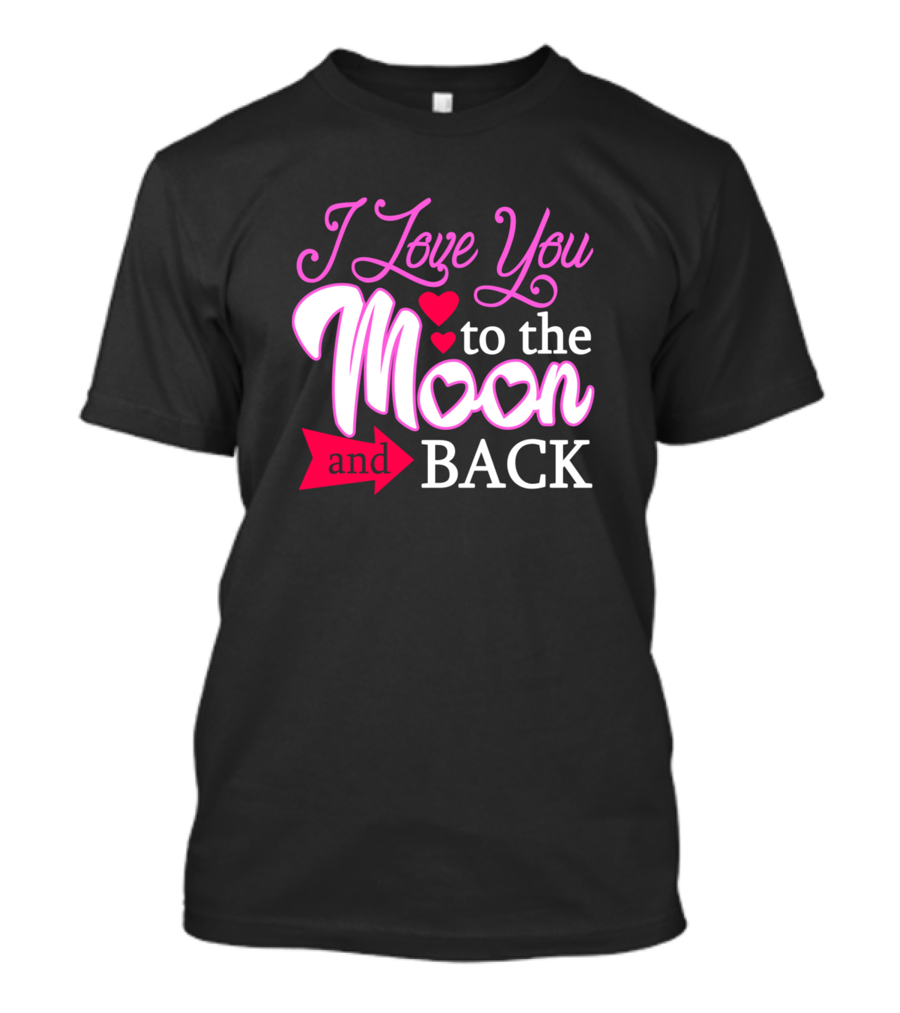 I Love You To The Moon And Back Heart Arrow T-Shirt