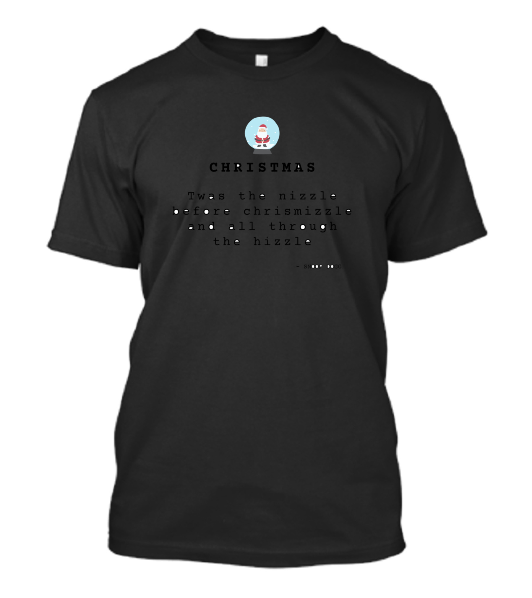 Snoop Dogg Twas The Nizzle Before Chrismizzle Christmas Santa Claus T-Shirt
