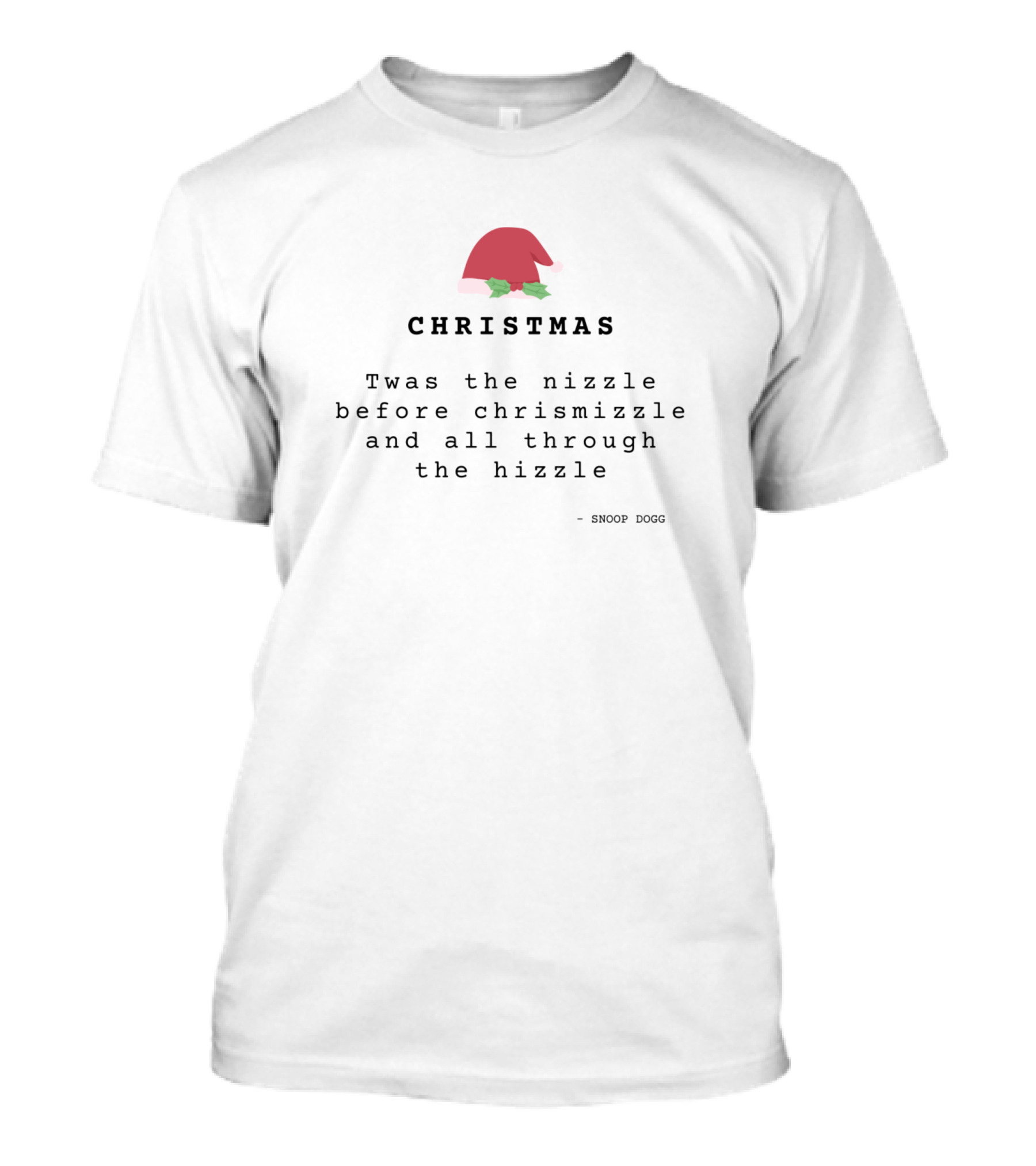 Christmas Twas The Nizzle Before Chrismizzle Santa Hat Snoop Dogg T-Shirt
