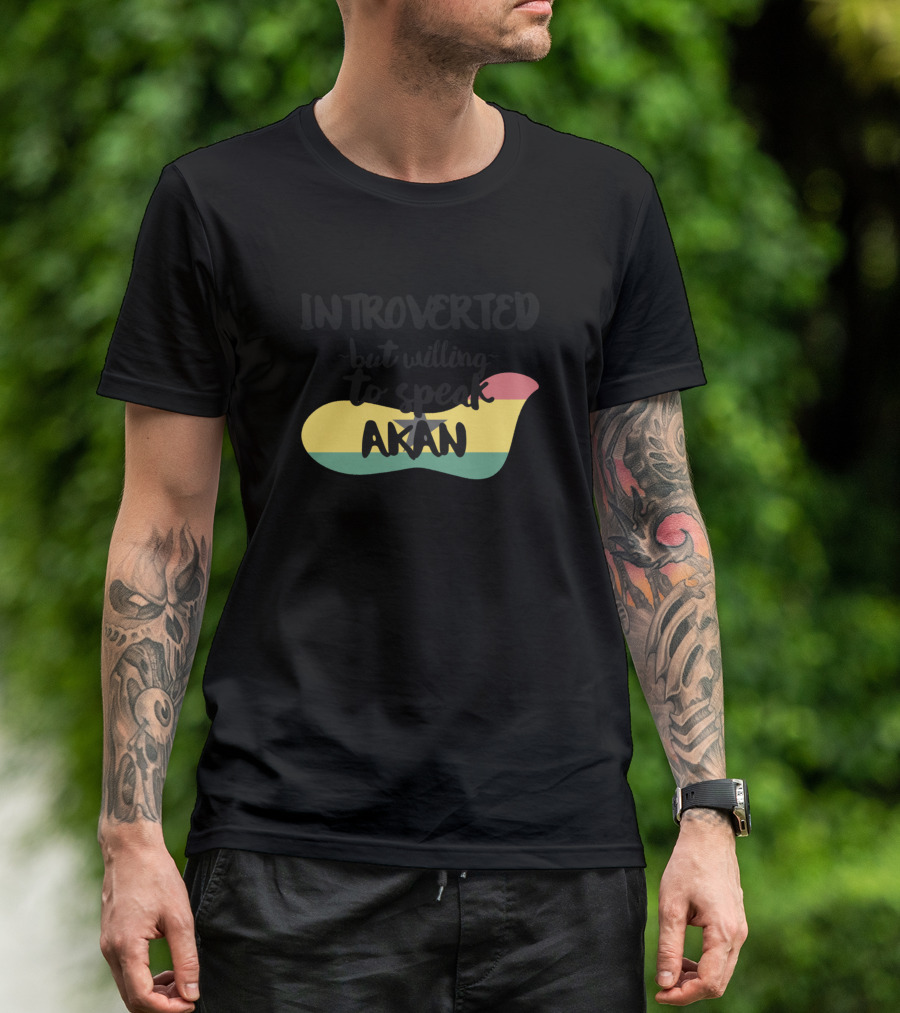 Introverted But Willing To Speak Akan With Ghana Flag Colors T-Shirt