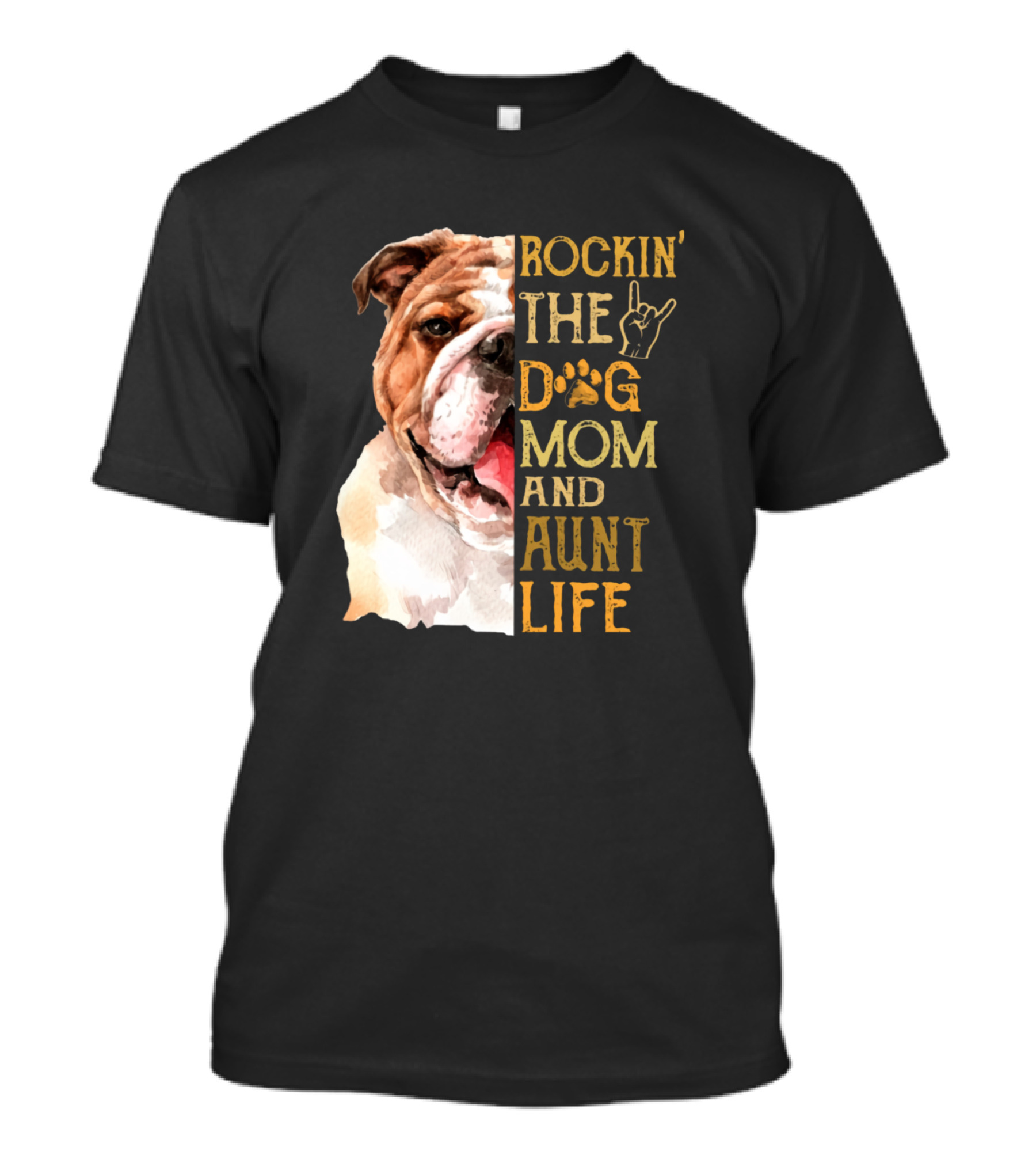 Rockin' The Dog Mom And Aunt Life With Bulldog T-Shirt
