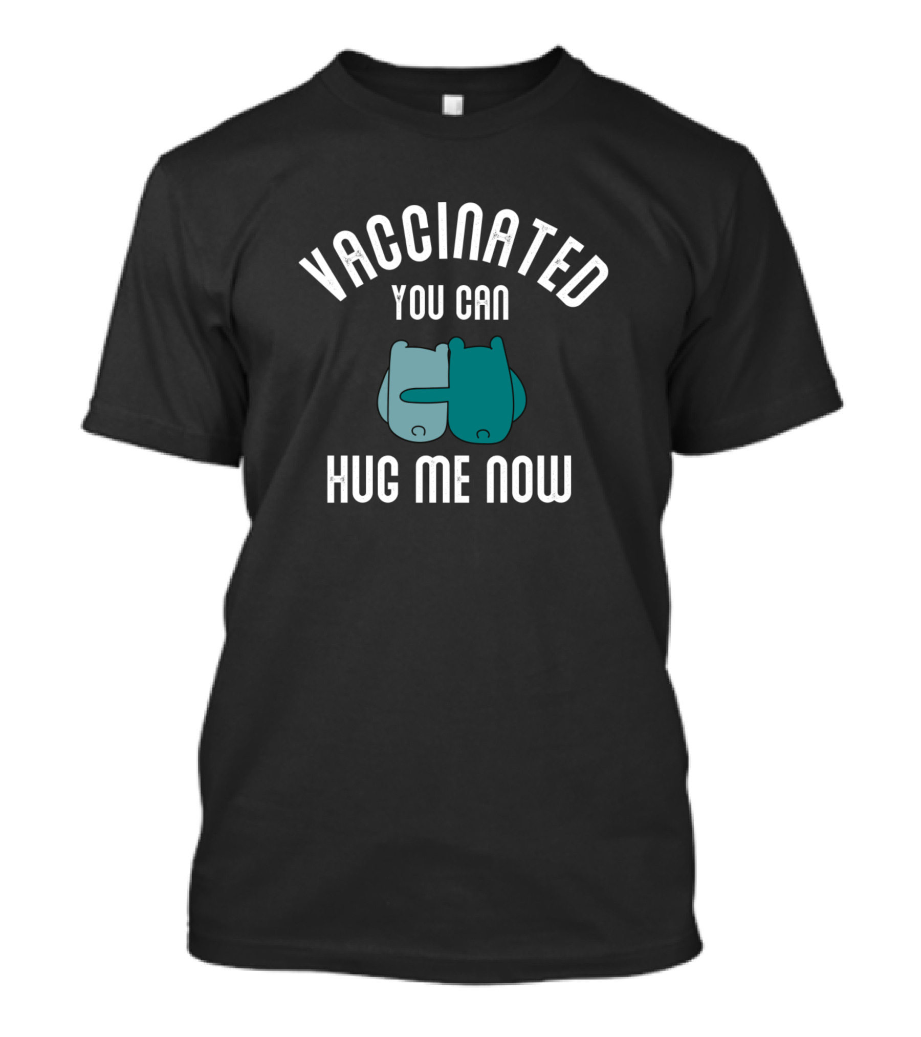 Vaccinated You Can Hug Me Now Cute Bear Hugging T-Shirt