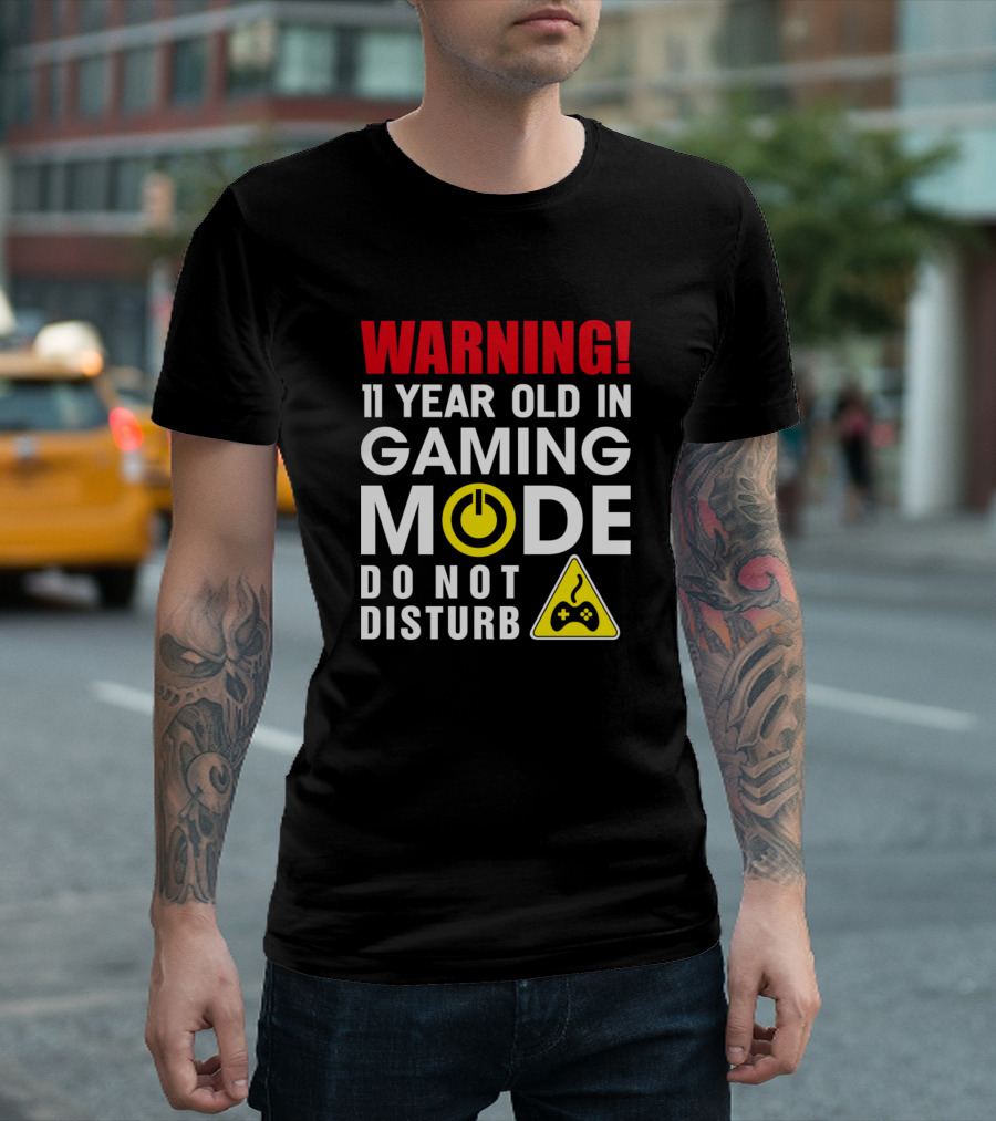WARNING 11 Year Old in Gaming Mode Do Not Disturb T-Shirt