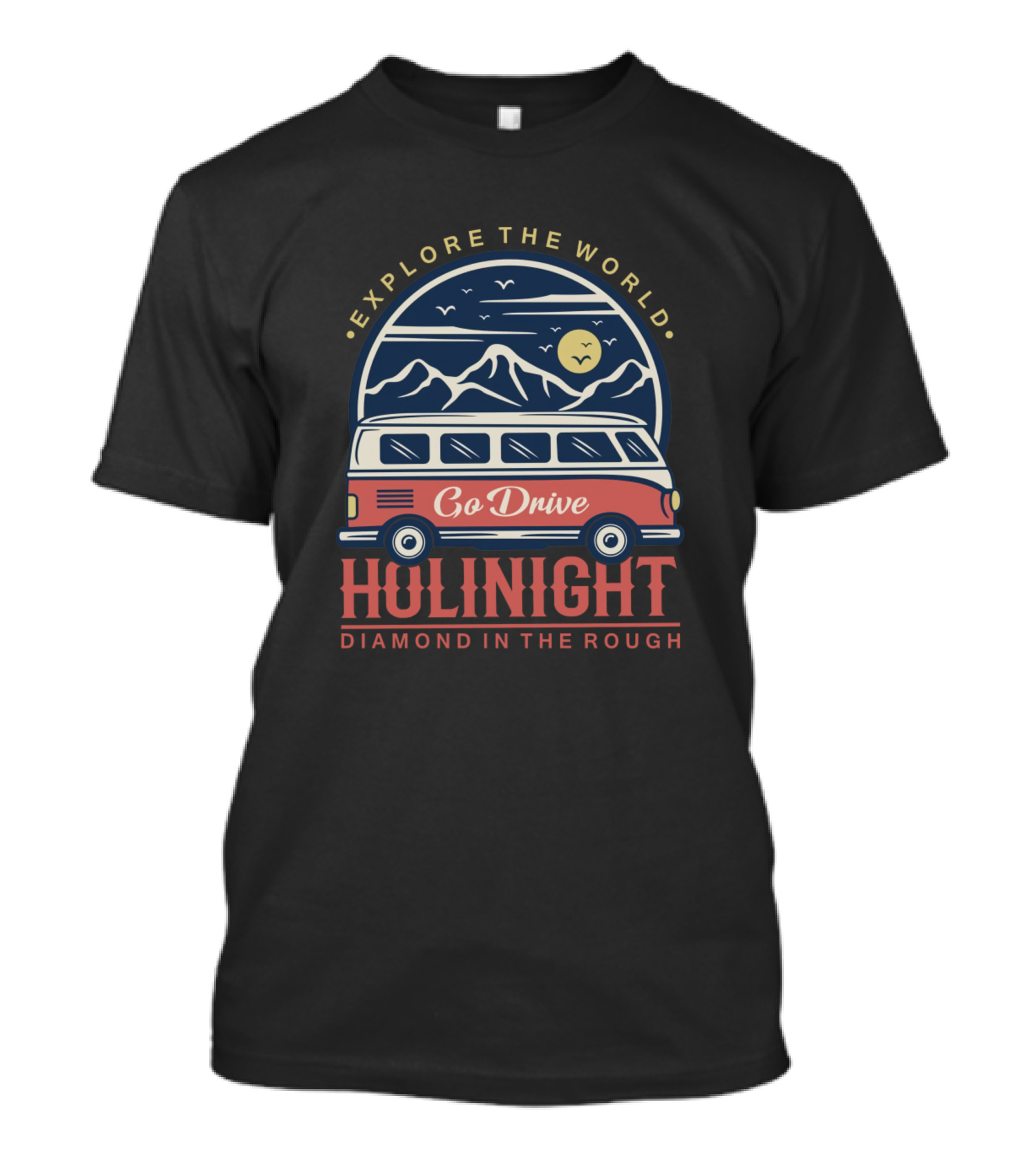 Explore The World Go Drive Hulinight Diamond In The Rough T-Shirt