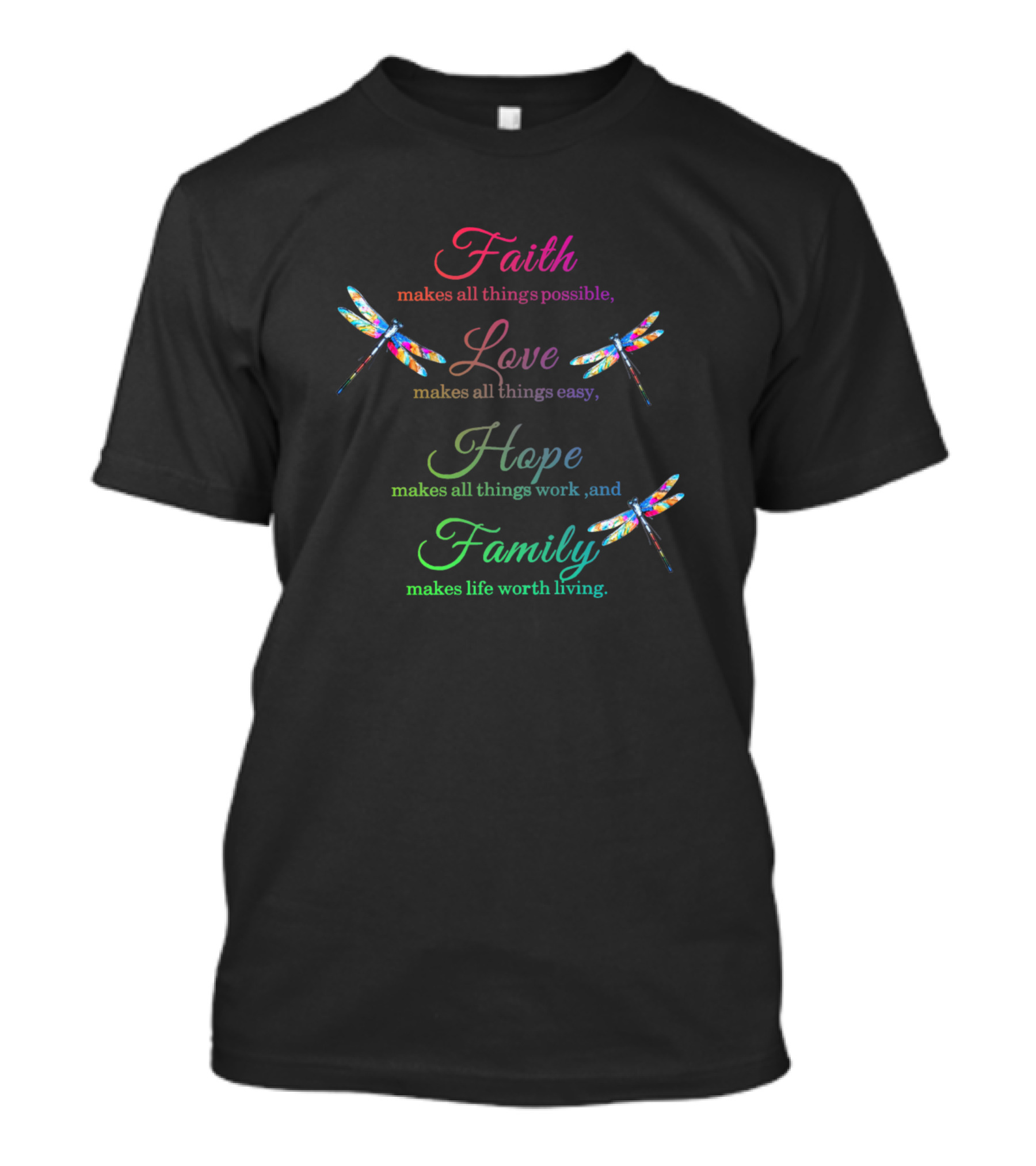 Faith Love Hope Family Makes All Things Possible Easy Work Living T-Shirt